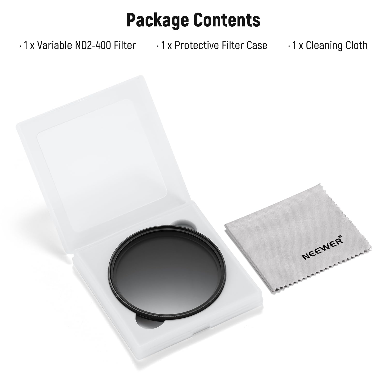 Package Contents

- 1 x Variable ND2-400 Filter
- 1 x Protective Filter Case
- 1 x Cleaning Cloth