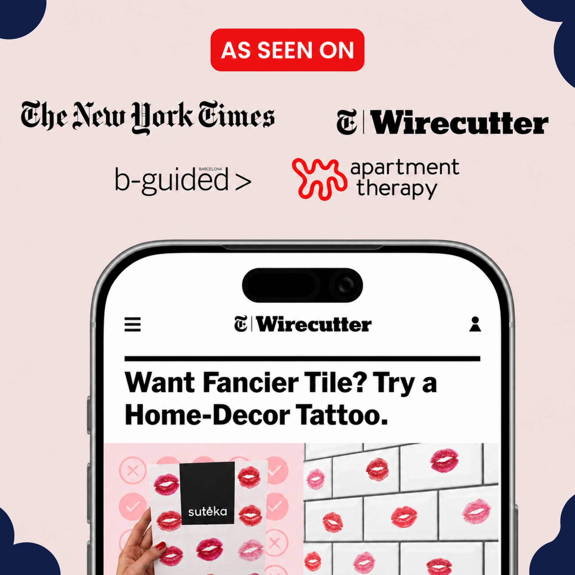 AS SEEN ON The New York Times | Wirecutter apartment therapy b-guided > Want Fancier Tile? Try a Home-Decor Tattoo. X sutēka X