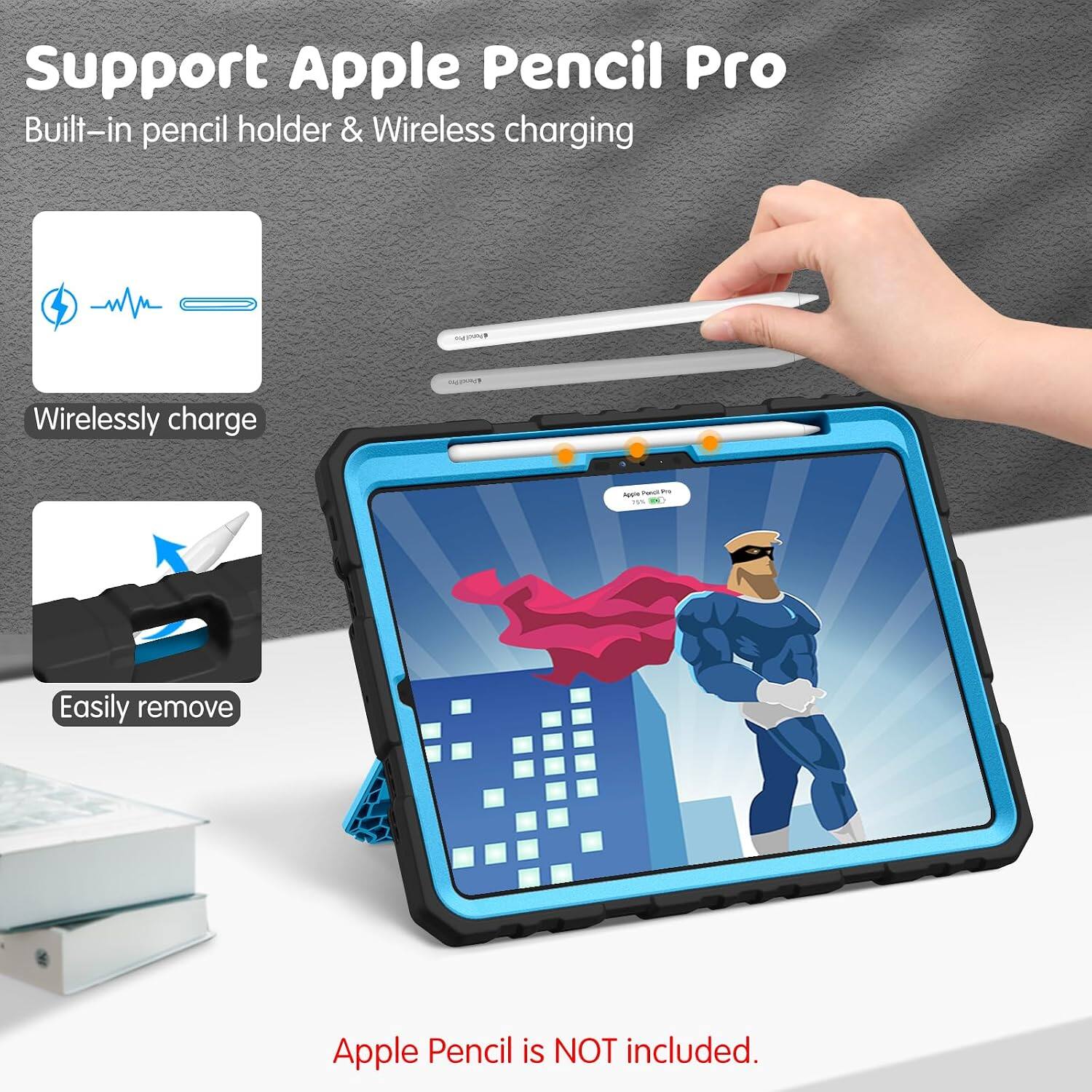 Support Apple Pencil Pro  
Built-in pencil holder & Wireless charging

Wirelessly charge

Easily remove

Apple Pencil is NOT included.