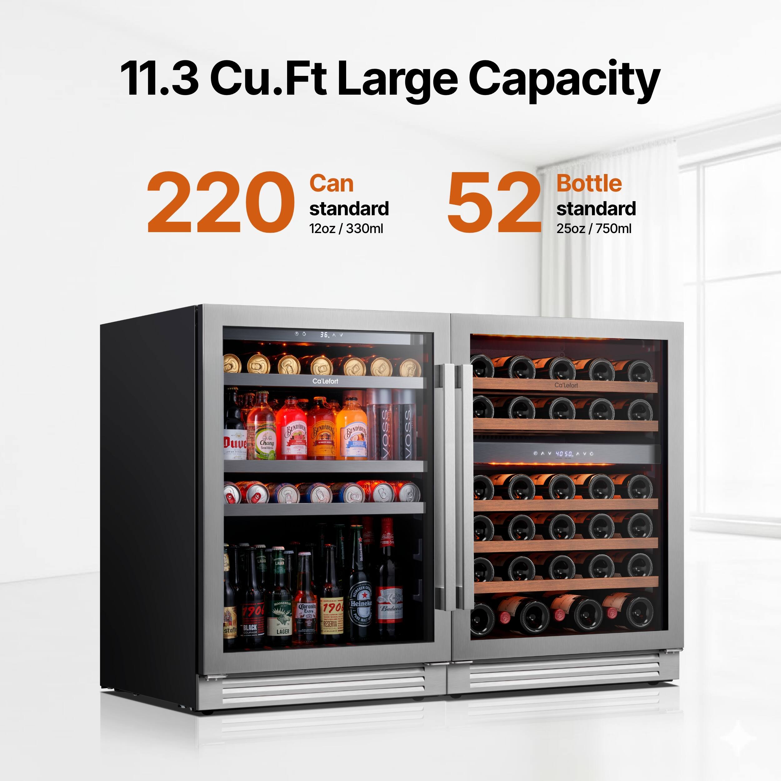 11.3 Cu.Ft Large Capacity

220 Can standard 12oz / 330ml

52 Bottle standard 25oz / 750ml