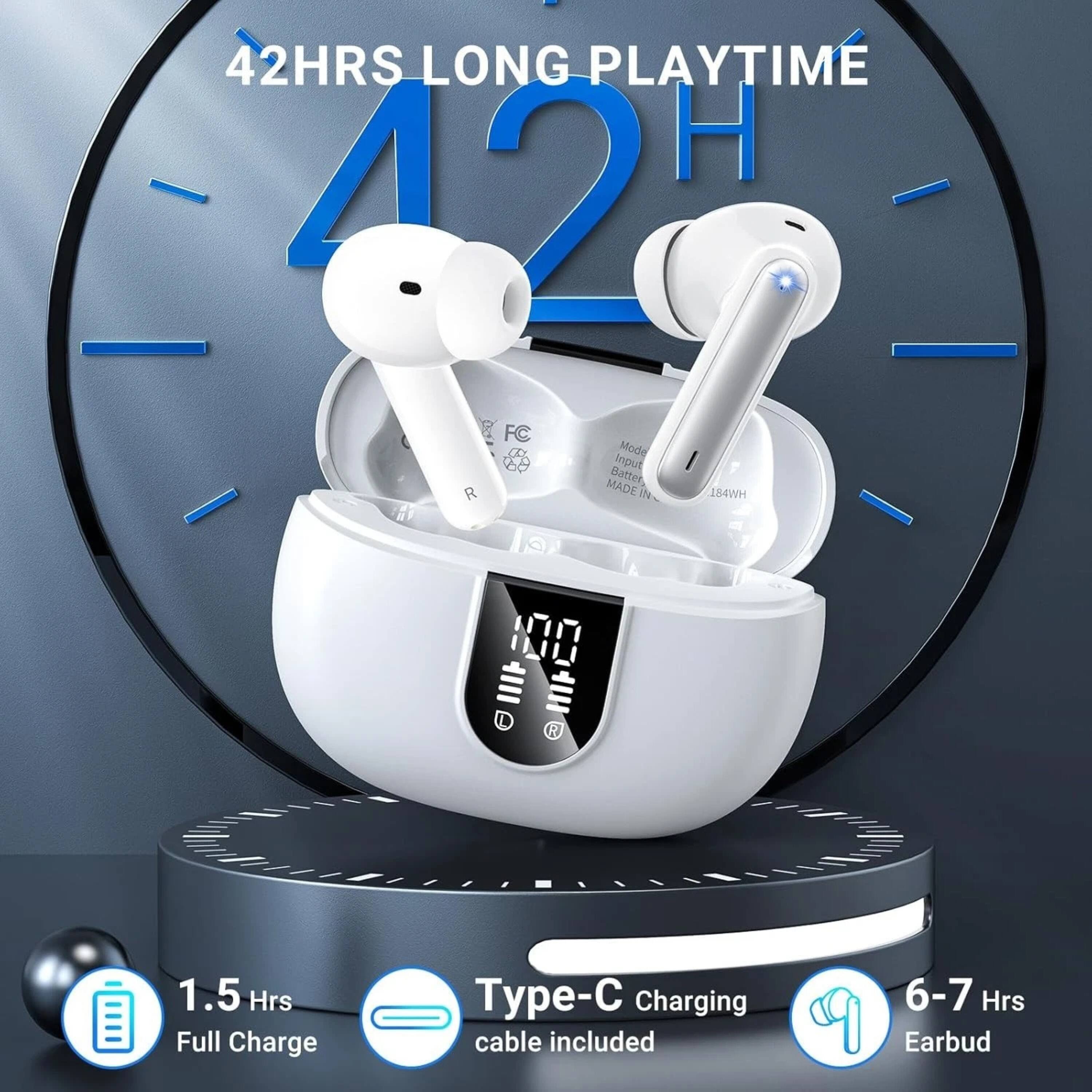 42 HRS LONG PLAYTIME  
42 H  
FC Mode  
Input Battery: 184WH  
MADE IN  
1.5 Hrs Full Charge  
Type-C Charging Cable Included  
6-7 Hrs Earbud