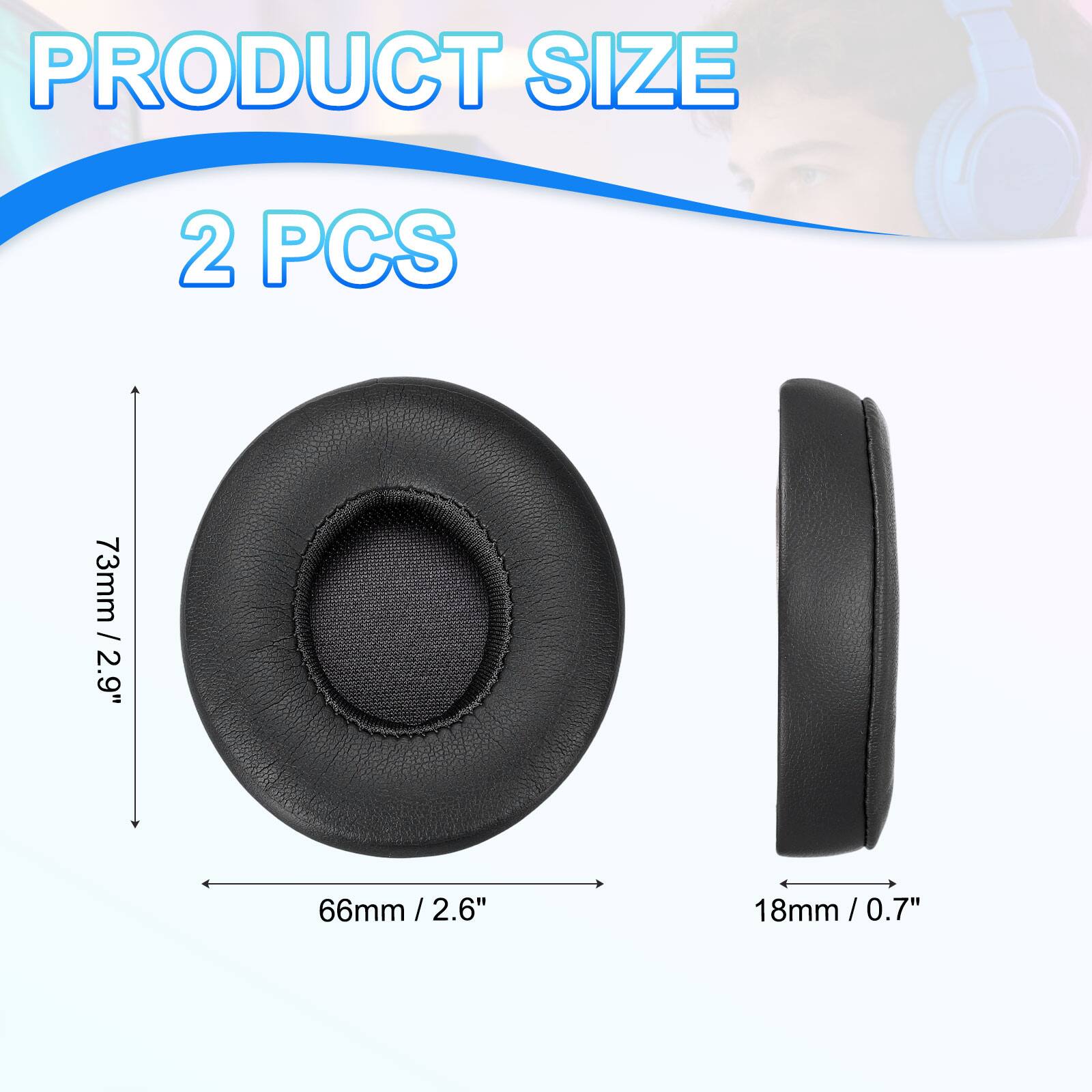 PRODUCT SIZE  
2 PCS  
73mm / 2.9"  
66mm / 2.6"  
18mm / 0.7"