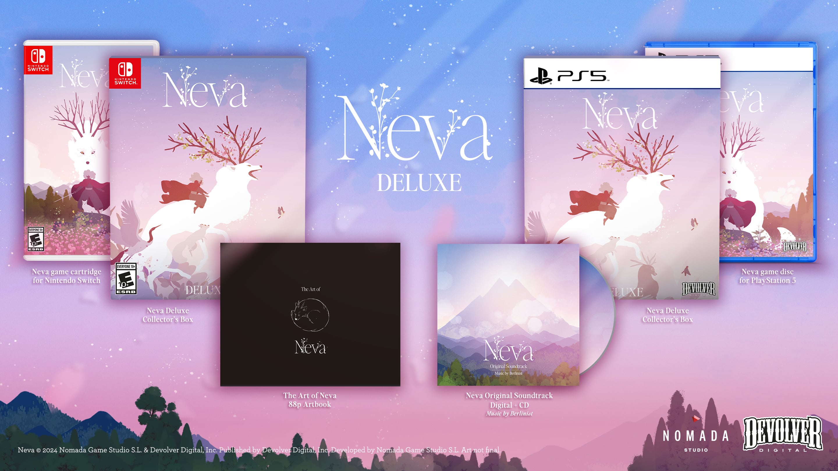 * Neva Deluxe Collector's Box for Nintendo Switch
* Neva Deluxe Collector's Box for PlayStation 5
* Neva game cartridge for Nintendo Switch
* Neva game disc for PlayStation 5
* Original Soundtrack by Berlinist
* Artbook by Nomada Game Studio S.L.
* Digital CD by Berlinist
* Music by Berlinist
* Developed by Nomada Game Studio S.L.
* Published by Devolver Digital, Inc.
* 2024 Nomada Game Studio S.L. & Devolver Digital, Inc.