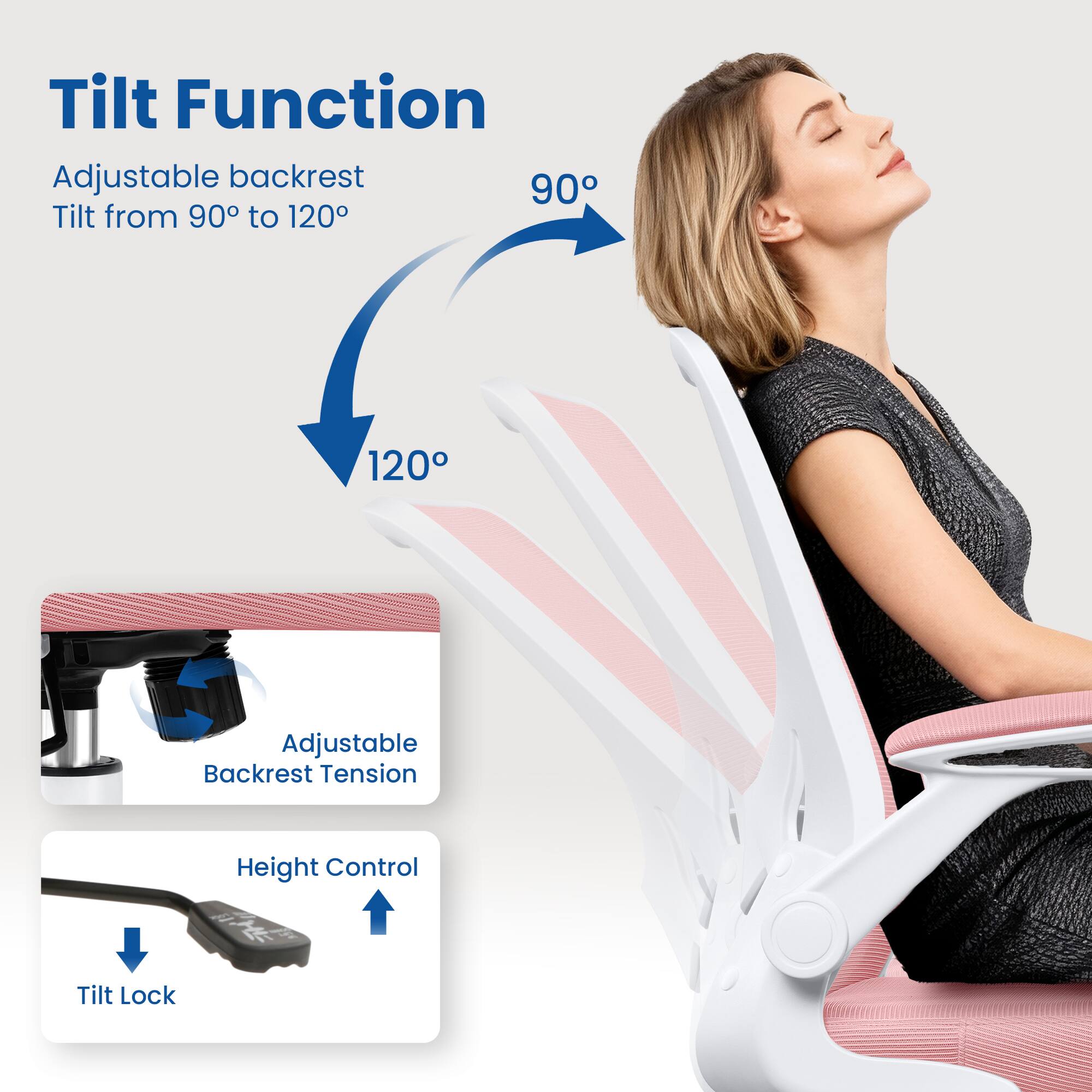 Tilt Function  
Adjustable backrest  
Tilt from 90° to 120°  

Adjustable Backrest Tension  
Height Control  
Tilt Lock