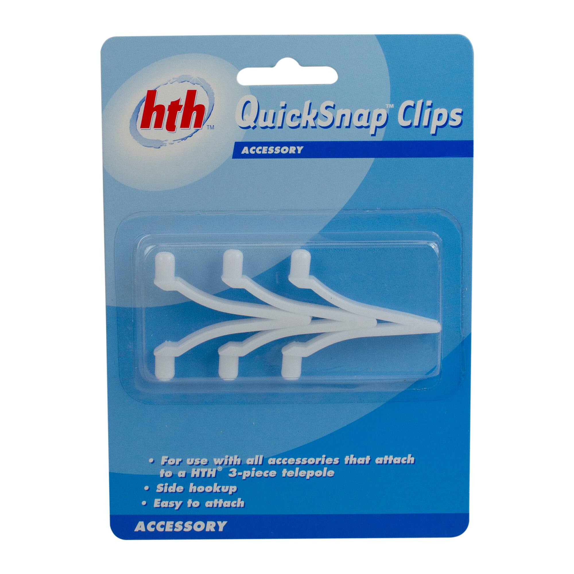 hth™ QuickSnap Clips  
ACCESSORY  

For use with all accessories that attach to a HTH® 3-piece telepole  
Side hookup  
Easy to attach  

ACCESSORY