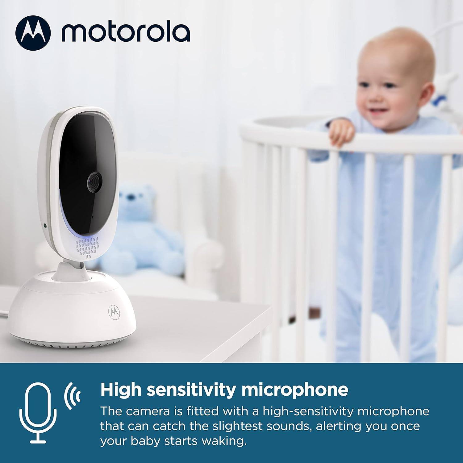 Motorola

High sensitivity microphone

The camera is fitted with a high-sensitivity microphone that can catch the slightest sounds, alerting you once your baby starts waking.
