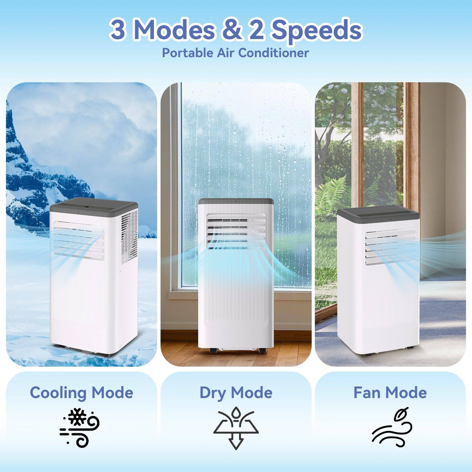 3 Modes & 2 Speeds  
Portable Air Conditioner  

Cooling Mode  
Dry Mode  
Fan Mode
