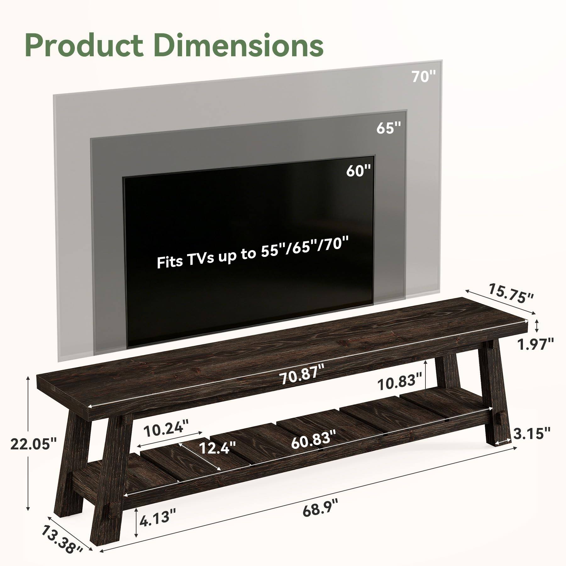 Product Dimensions

- Fits TVs up to 55"/65"/70"
- 70.87" x 60.83" x 15.75"
- 10.24" x 12.4" x 10.83"
- 13.38" x 4.13" x 68.9"