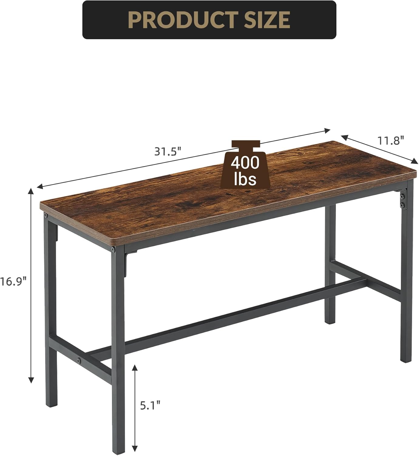 PRODUCT SIZE  
31.5" x 11.8" x 16.9"  
400 lbs  
5.1"