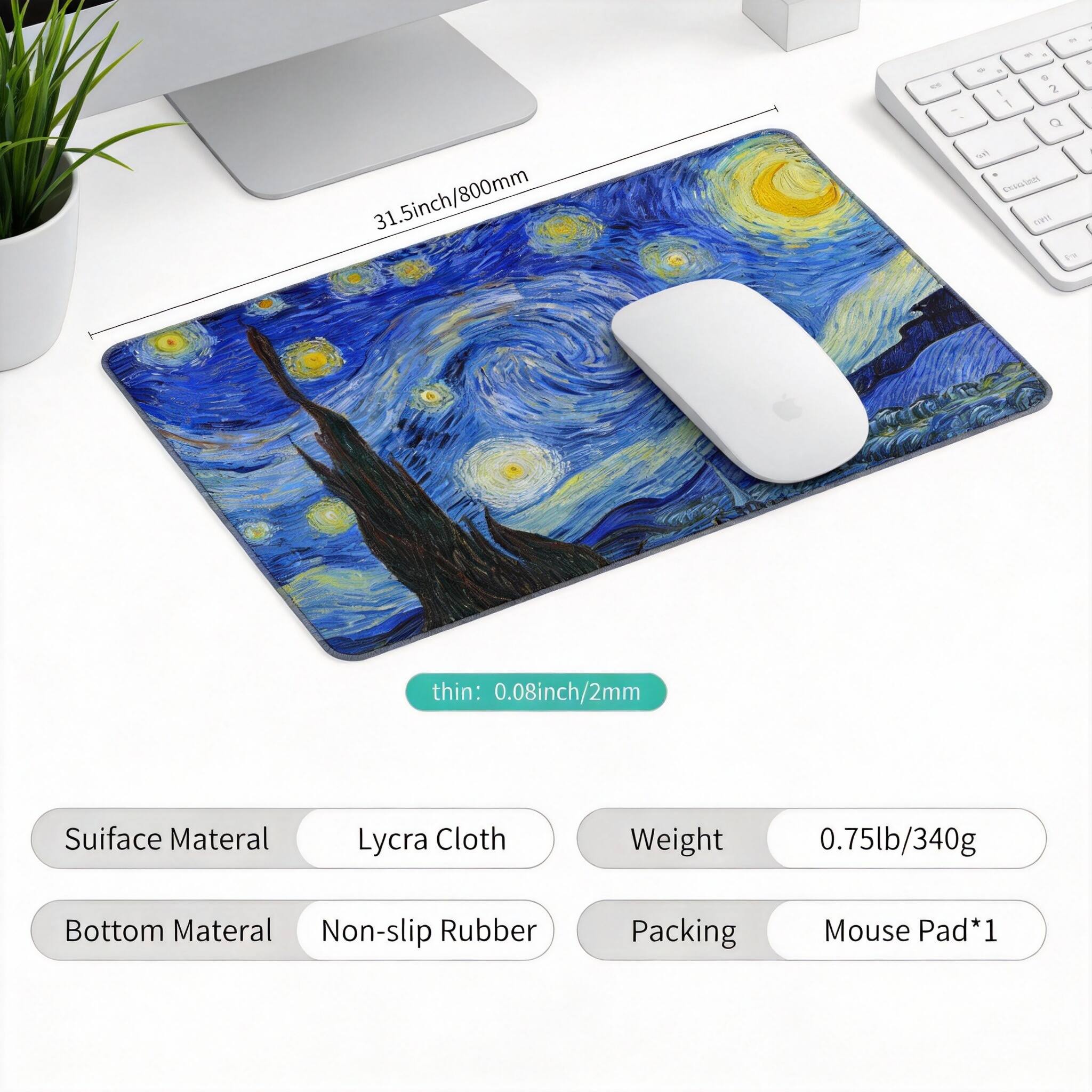31.5inch/800mm  
- - - d - - d + 2 1 Q I ceascen THM  
thin: 0.08inch/2mm  
Surface Material: Lycra Cloth  
Weight: 0.75lb/340g  
Bottom Material: Non-slip Rubber  
Packing: Mouse Pad*1