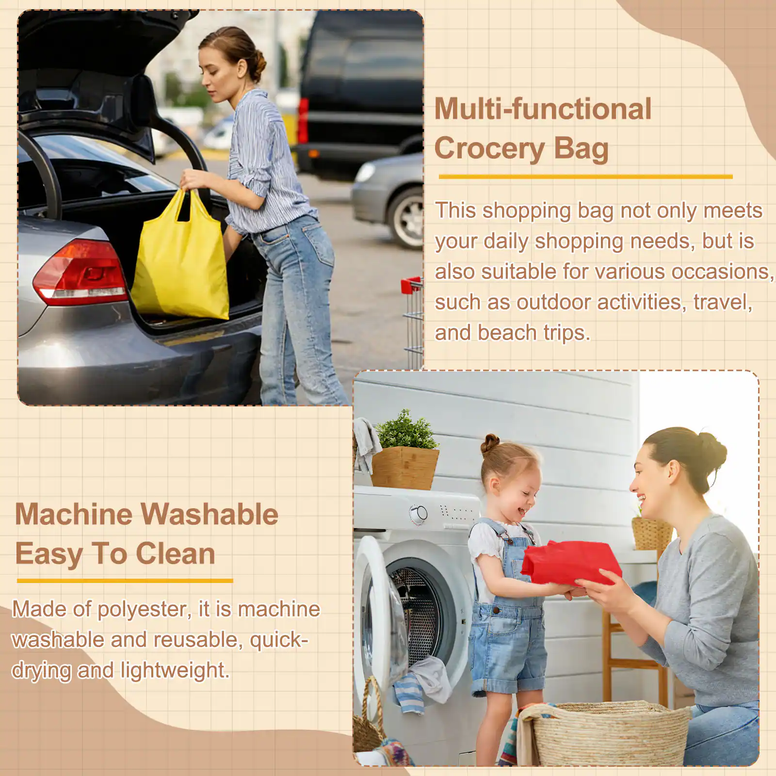 Multi-functional Grocery Bag

This shopping bag not only meets your daily shopping needs, but is also suitable for various occasions, such as outdoor activities, travel, and beach trips.

Machine Washable Easy To Clean

Made of polyester, it is machine washable and reusable, quick-drying and lightweight.
