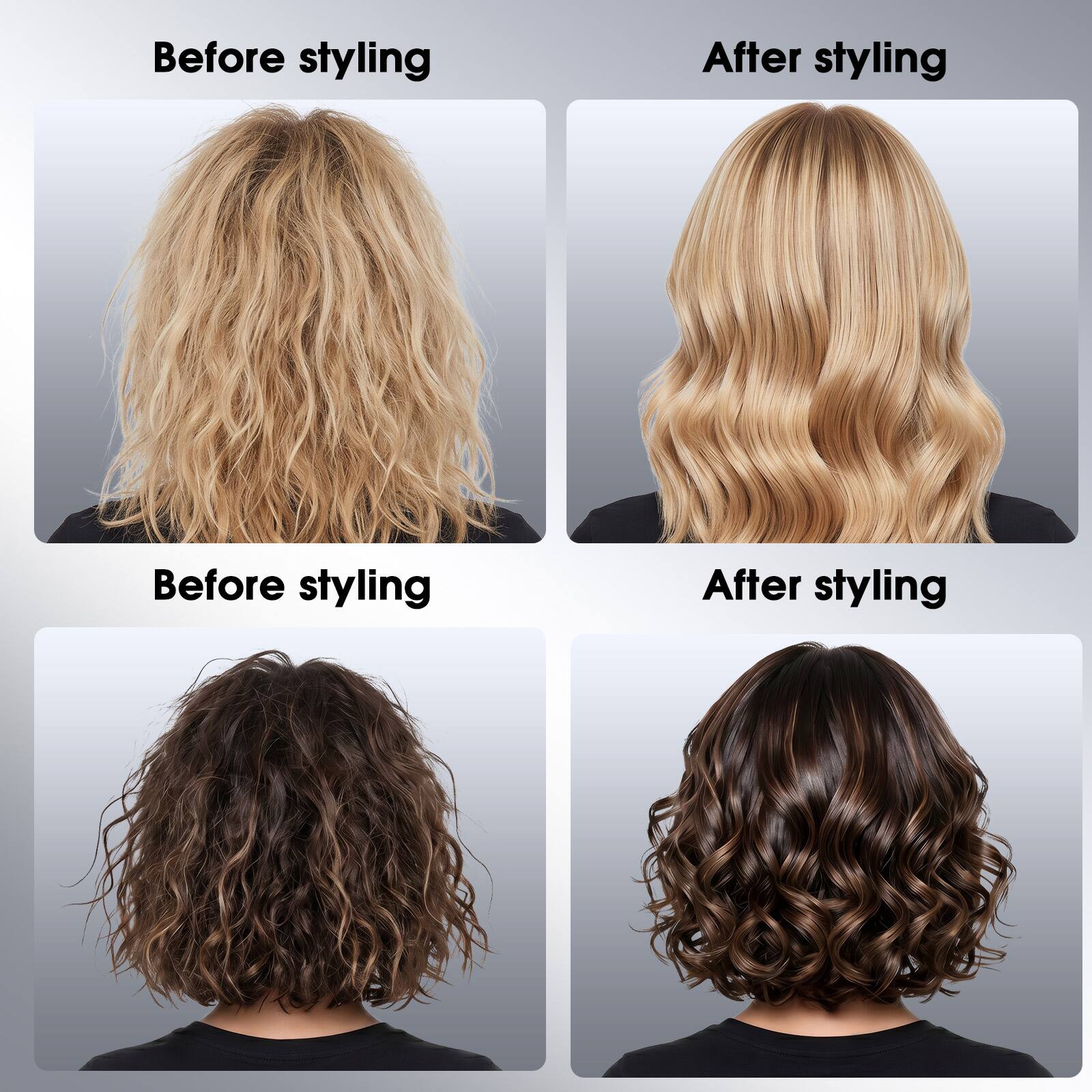 Before styling  
After styling  
Before styling  
After styling