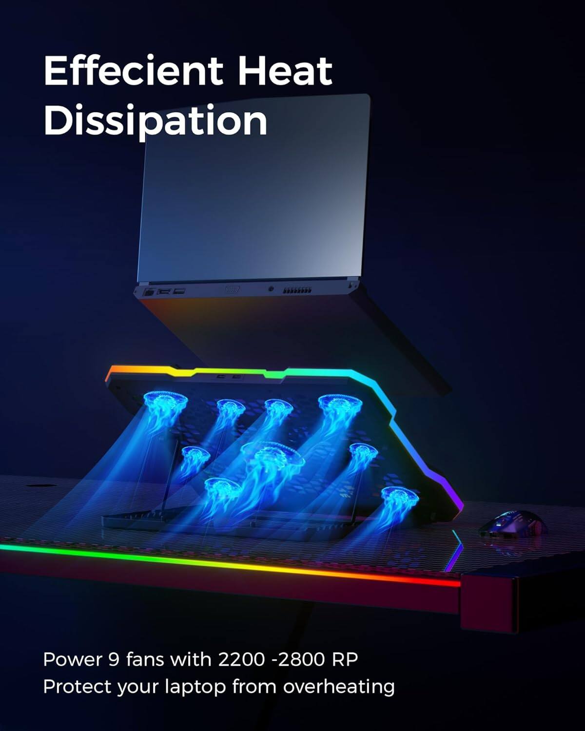 Efficient Heat Dissipation

Power 9 fans with 2200 - 2800 RPM

Protect your laptop from overheating
