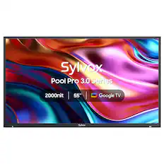 Sylvox Pool Pro 3.0 Series
2000nit | 55"
Google TV