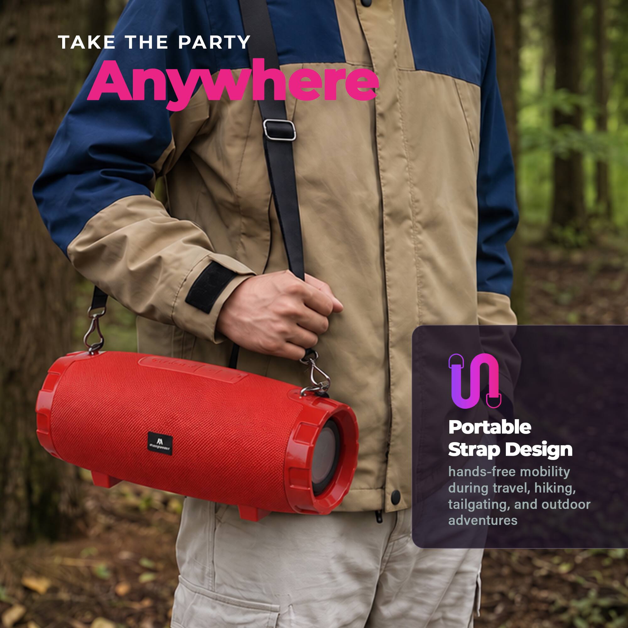 TAKE THE PARTY Anywhere

A
Portable S Strap Design hands-free mobility during travel, hiking, tailgating, and outdoor adventures