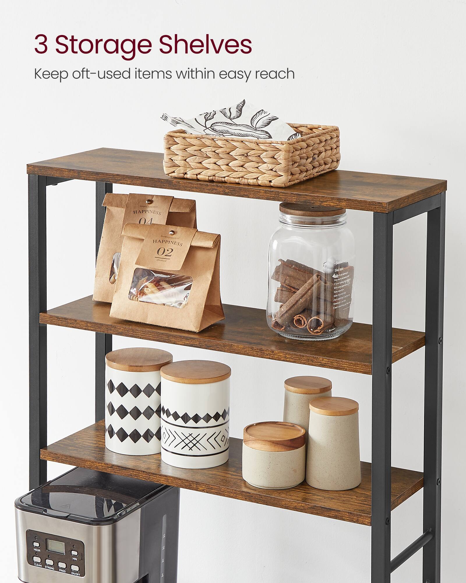 3 Storage Shelves  
Keep oft-used items within easy reach
