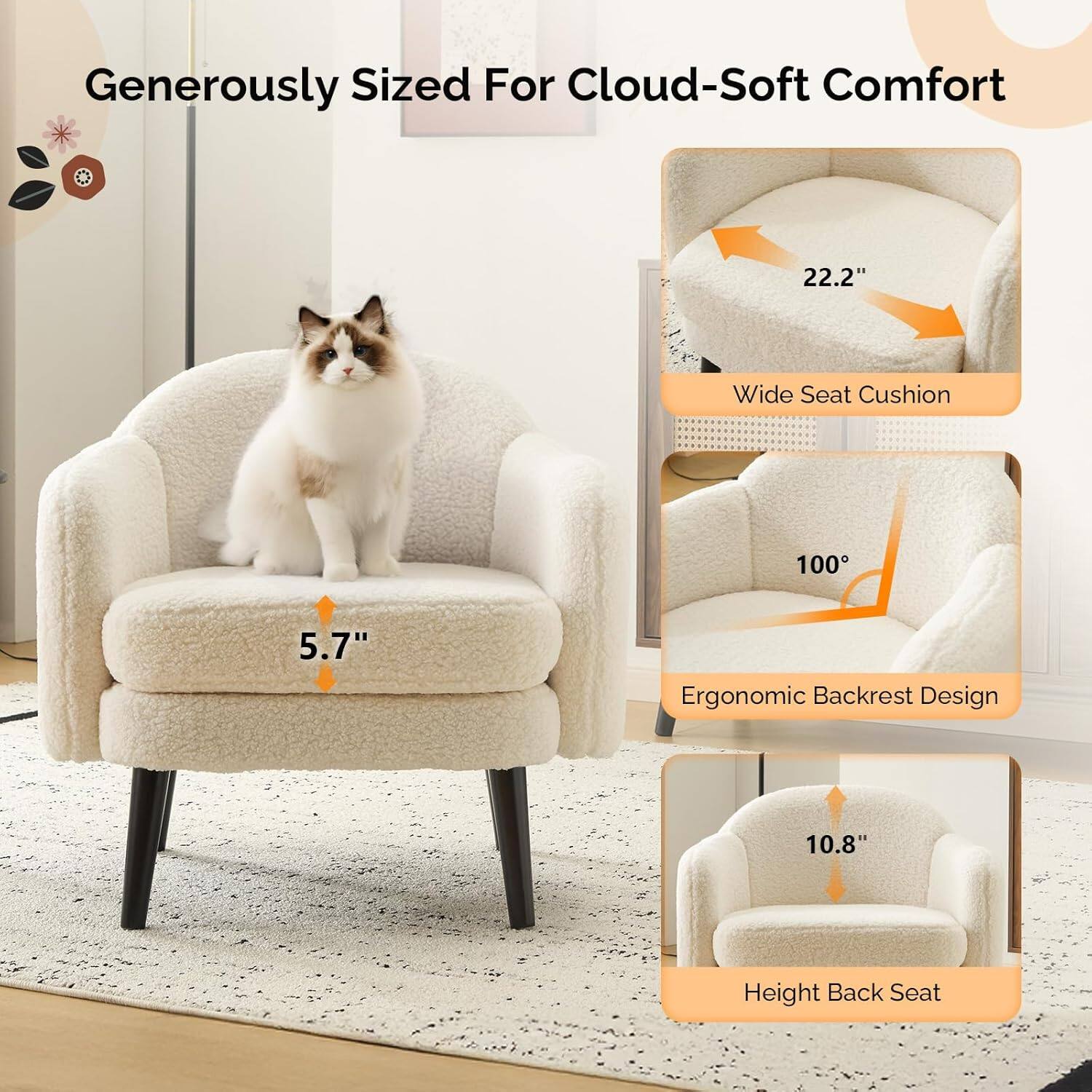 Generously Sized For Cloud-Soft Comfort

22.2" Wide Seat Cushion

100° Ergonomic Backrest Design

5.7" Height Back Seat