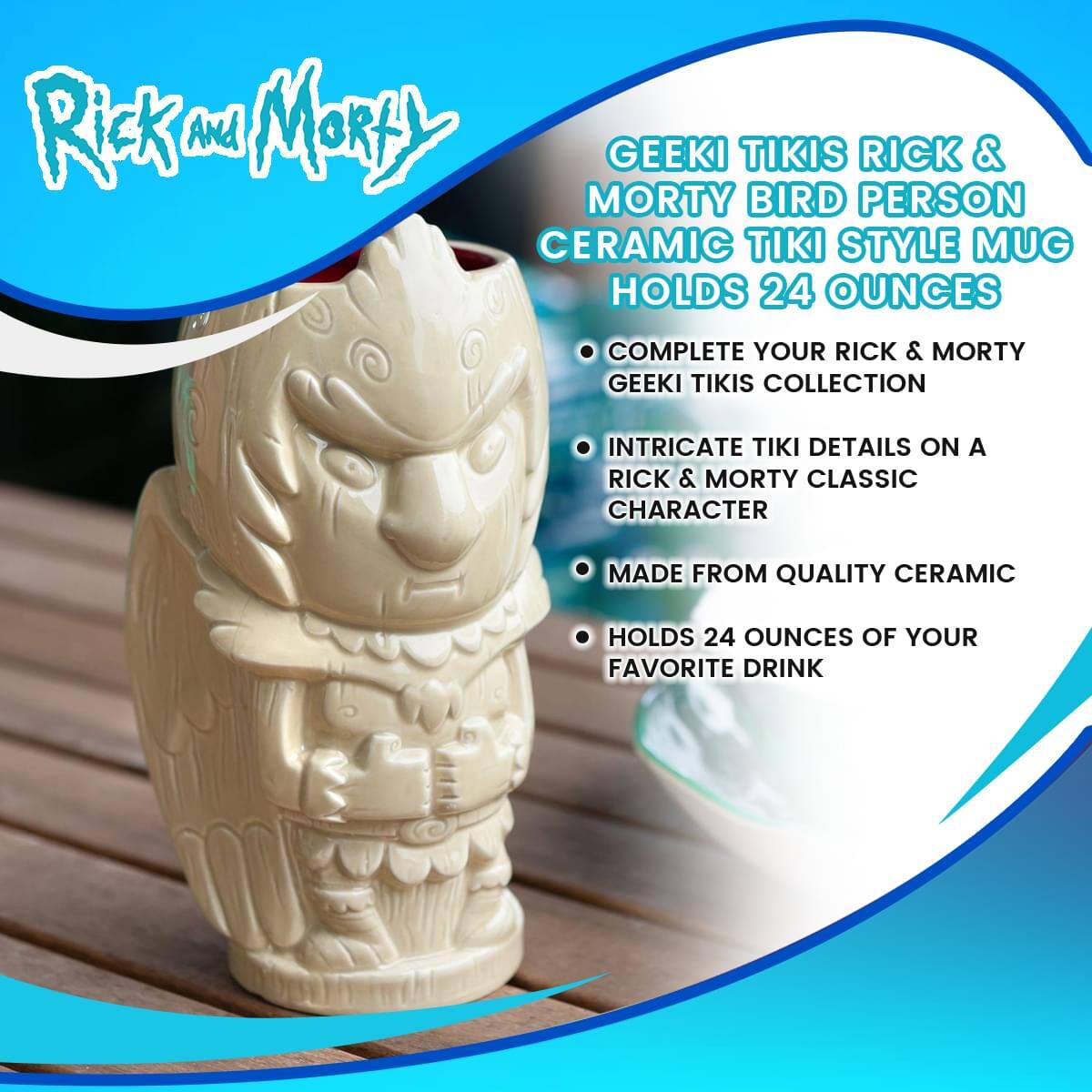 Rick And Morty

GEEKI TIKIS RICK & MORTY BIRD PERSON CERAMIC TIKI STYLE MUG HOLDS 24 OUNCES

- COMPLETE YOUR RICK & MORTY GEEKI TIKIS COLLECTION
- INTRICATE TIKI DETAILS ON A RICK & MORTY CLASSIC CHARACTER
- MADE FROM QUALITY CERAMIC
- HOLDS 24 OUNCES OF YOUR FAVORITE DRINK