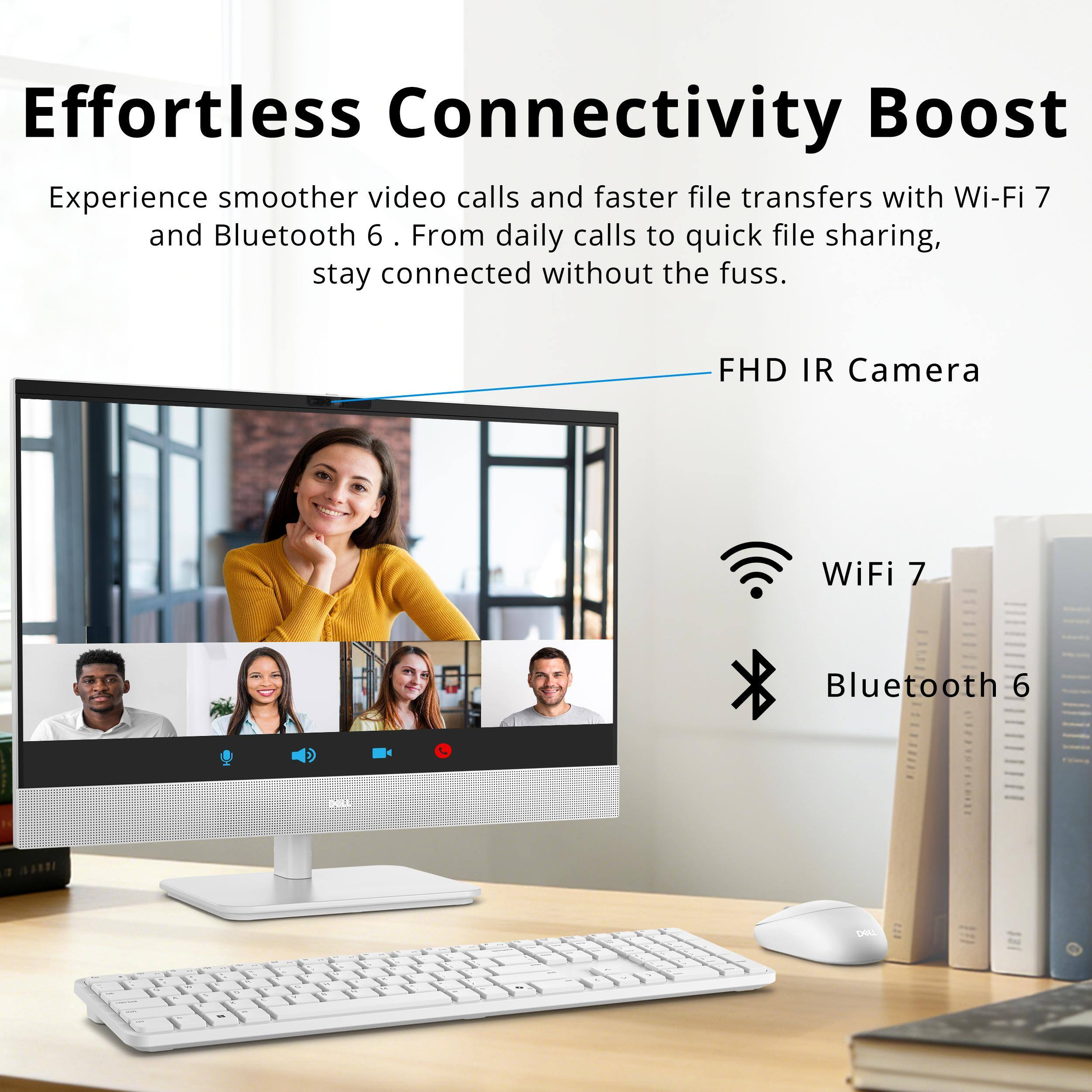 Effortless Connectivity Boost

Experience smoother video calls and faster file transfers with Wi-Fi 7 and Bluetooth 6. From daily calls to quick file sharing, stay connected without the fuss.

FHD IR Camera
WiFi 7
Bluetooth 6