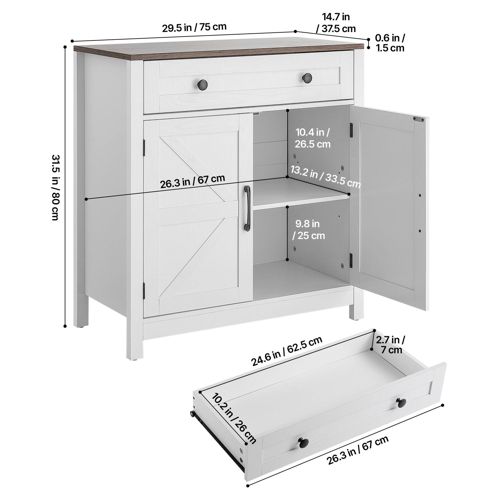 29.5 in / 75 cm  
14.7 in / 37.5 cm  
0.6 in / 1.5 cm  
31.5 in / 80 cm  
26.3 in / 67 cm  
10.4 in / 26.5 cm  
13.2 in / 33.5 cm  
9.8 in / 25 cm  
24.6 in / 62.5 cm  
2.7 in / 7 cm  
10.2 in / 26 cm