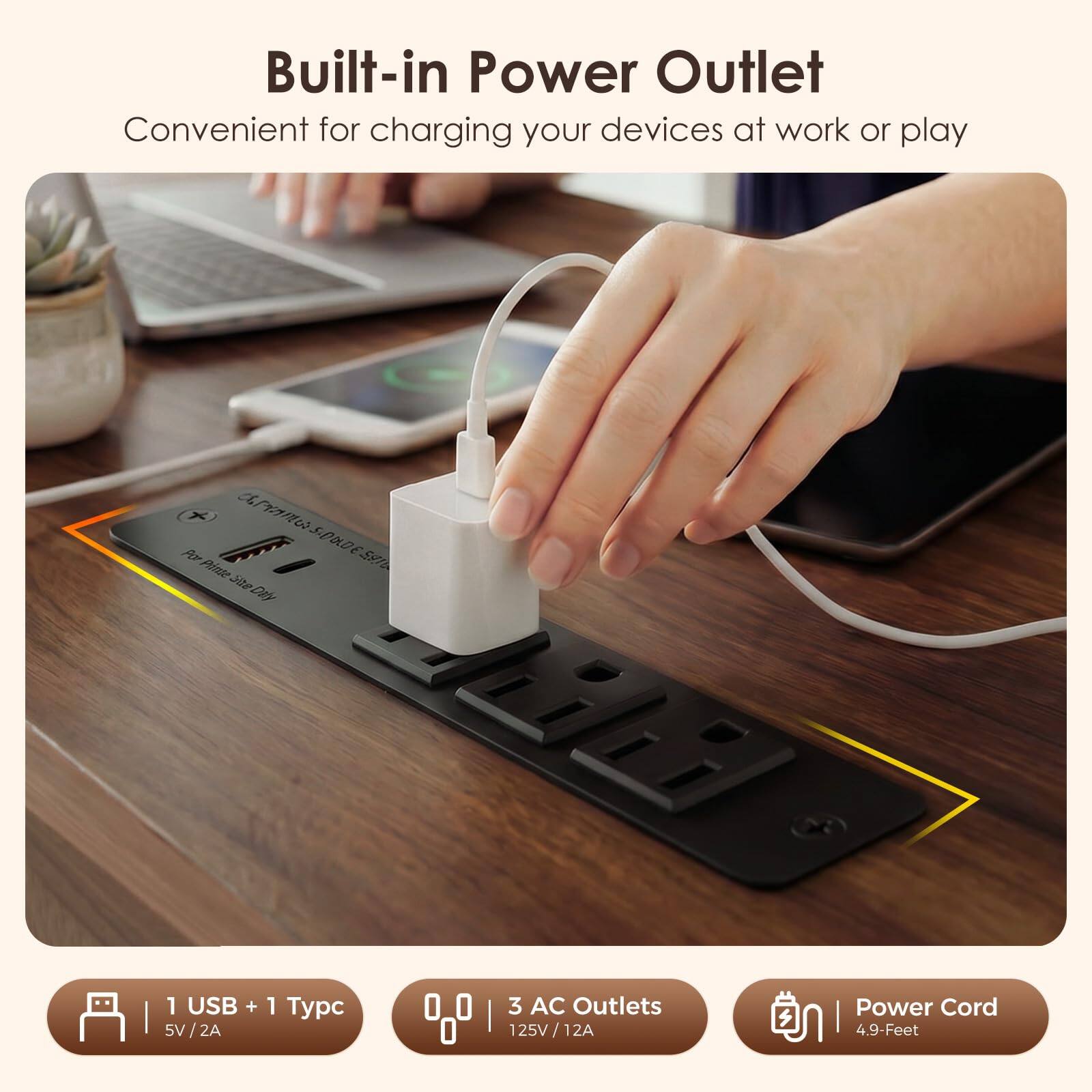 Built-in Power Outlet Convenient for charging your devices at work or play

- 1 USB + 1 Typc 5V / 2A
- 3 AC Outlets 125V / 12A
- Power Cord 4.9-Feet