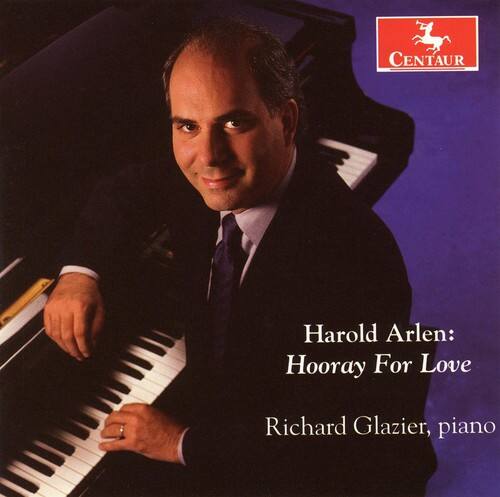 Harold Arlen:  
Hooray For Love  

Richard Glazier, piano  

Centaurs