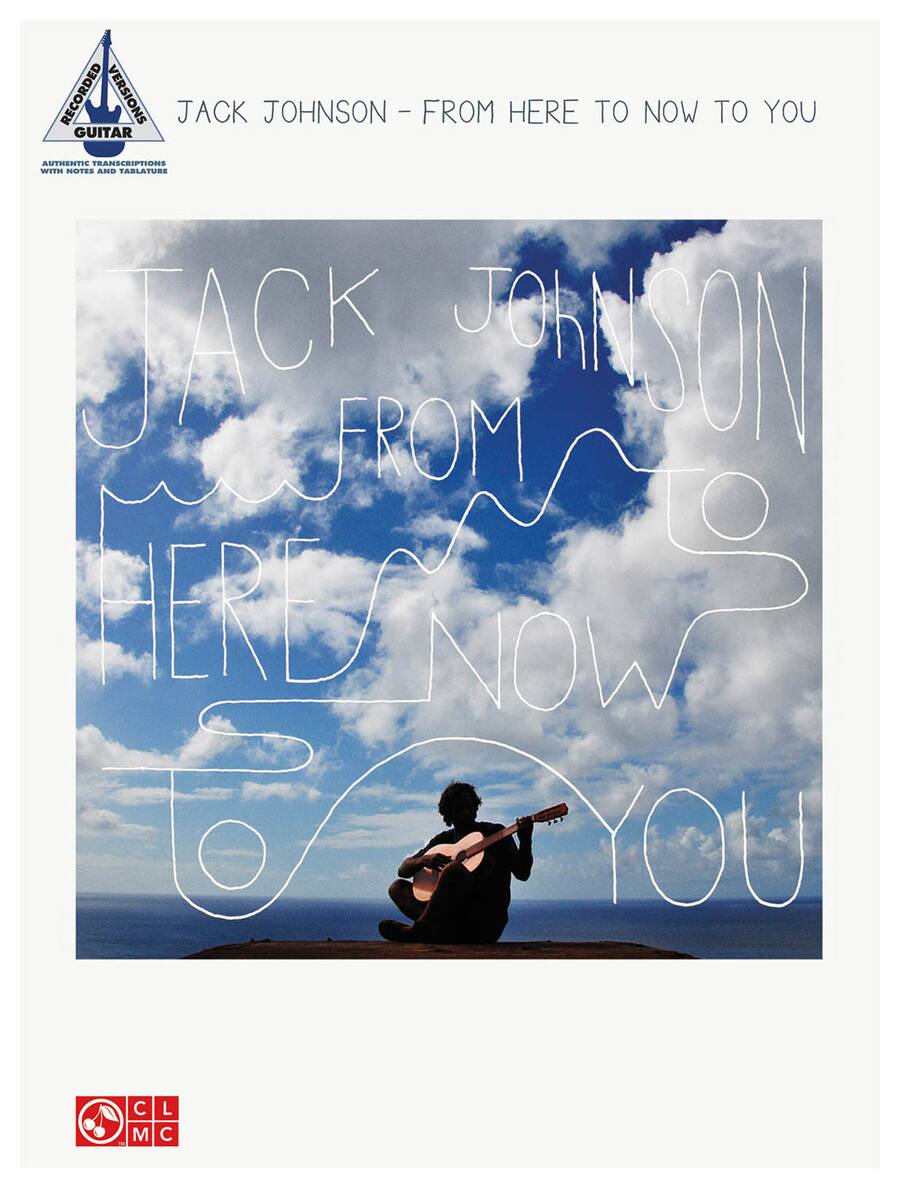 Cherry Lane Music Jack Johnson: From Here to Now to You Sheet Music ...