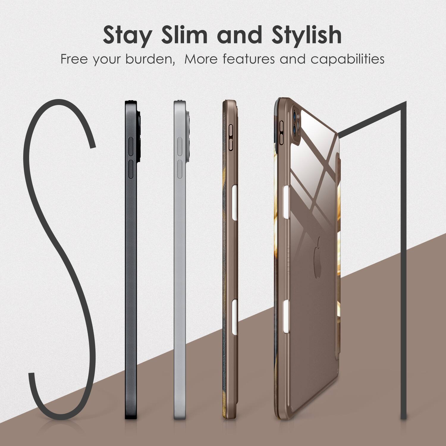 Stay Slim and Stylish  
Free your burden, More features and capabilities