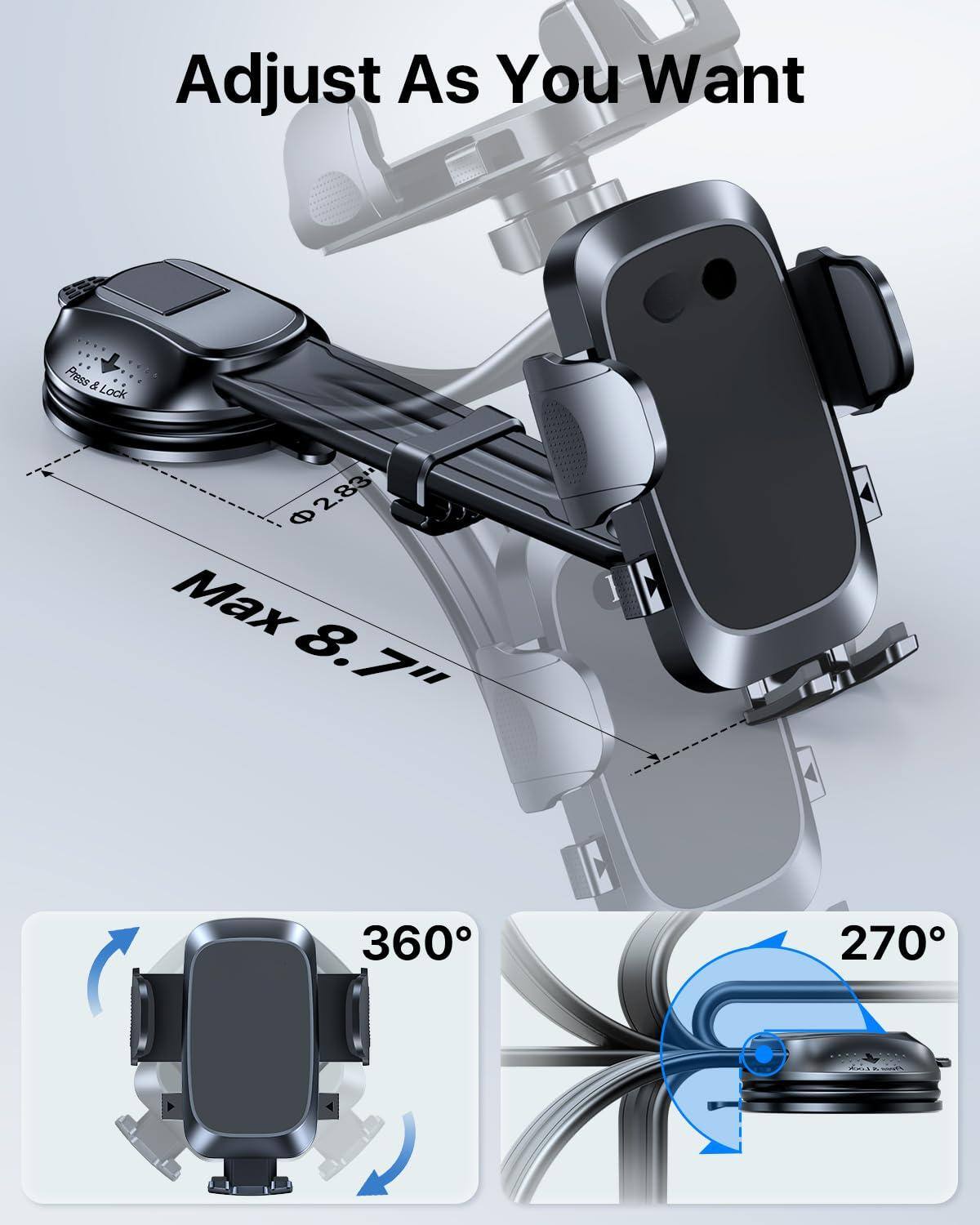 Adjust As You Want

Press & Lock

Max 8.7"

360°

270°