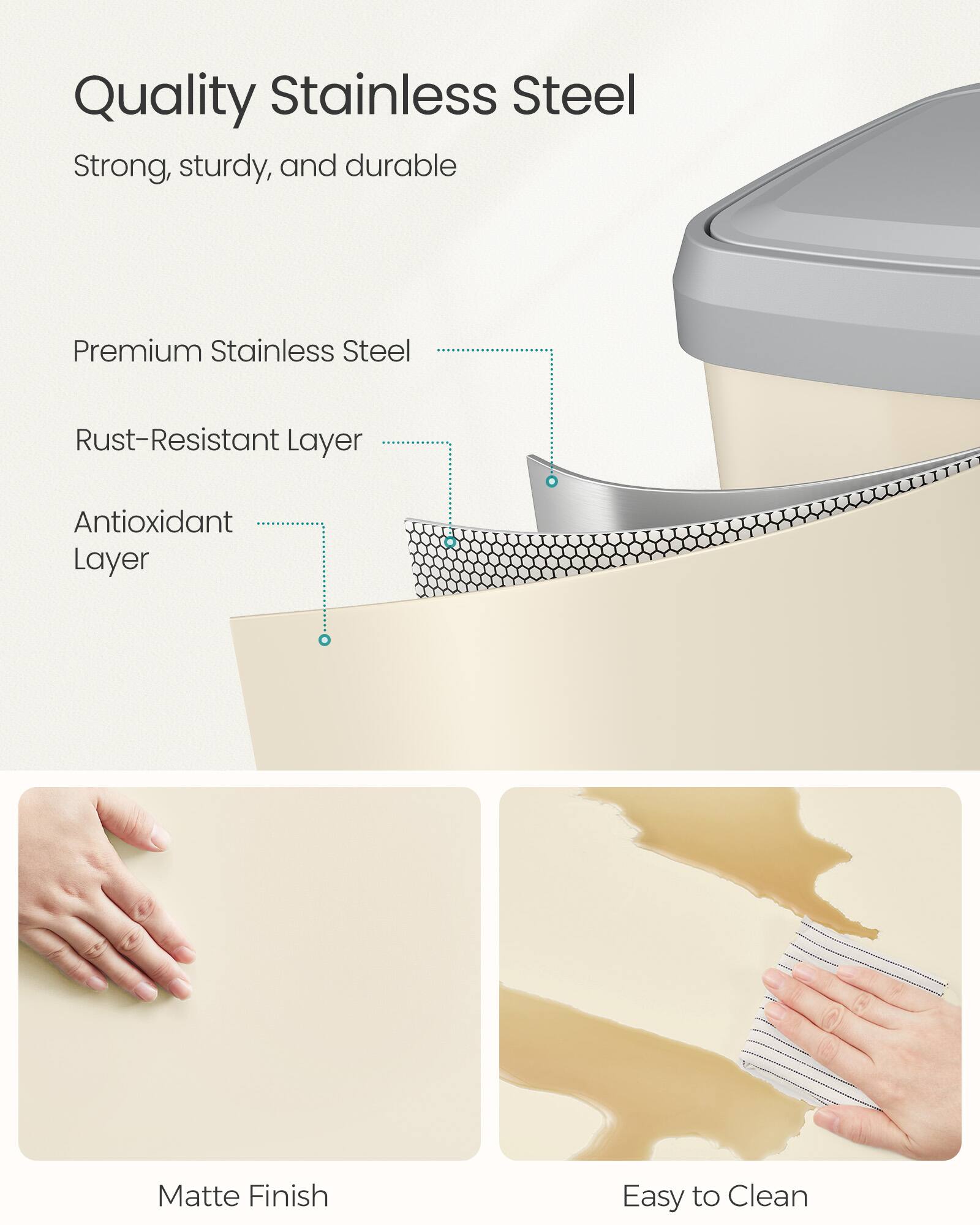Quality Stainless Steel

Strong, sturdy, and durable

Premium Stainless Steel

Rust-Resistant Layer

Antioxidant Layer

Matte Finish

Easy to Clean