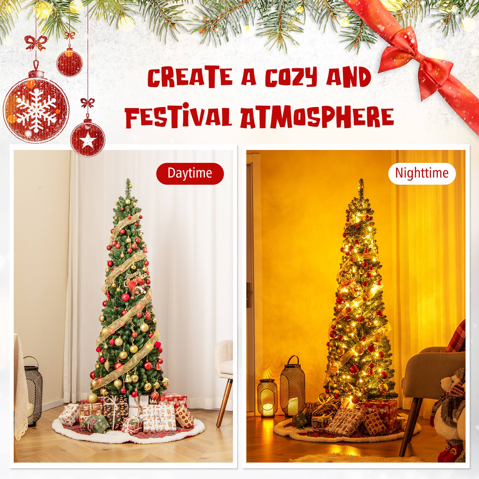 CREATE A COZY AND FESTIVAL ATMOSPHERE

Daytime

Nighttime