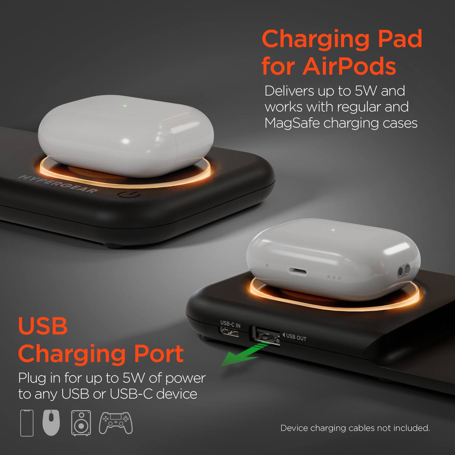 Charging Pad for AirPods  
Delivers up to 5W and works with regular and MagSafe charging cases  

USB Charging Port  
Plug in for up to 5W of power to any USB or USB-C device  

Device charging cables not included.