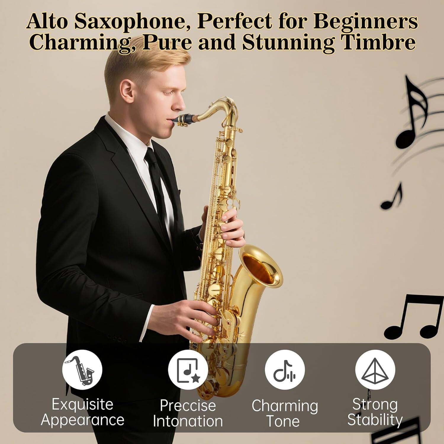 Alto Saxophone, Perfect for Beginners  
Charming, Pure and Stunning Timbre  

Exquisite Appearance  
Precise Intonation  
Charming Tone  
Strong Stability