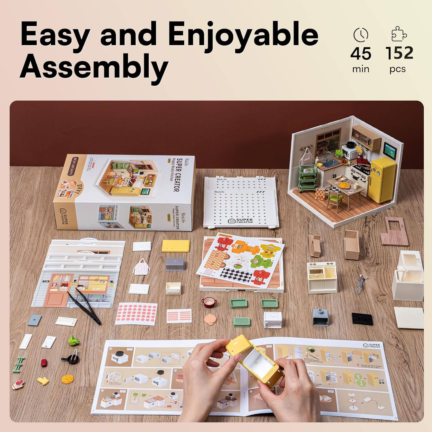 Easy and Enjoyable Assembly  
45 min  
152 pcs