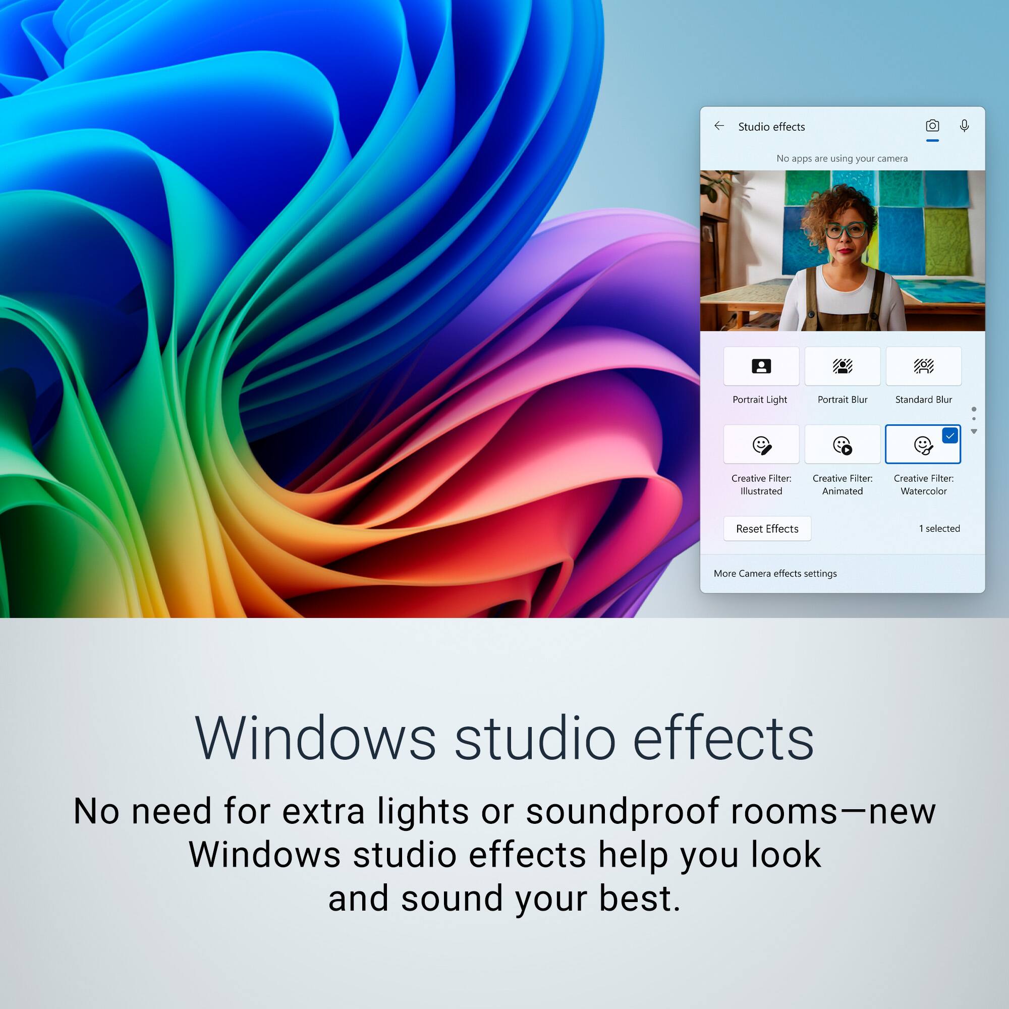 Studio effects No need for extra lights or soundproof rooms-new Windows studio effects help you look and sound your best.