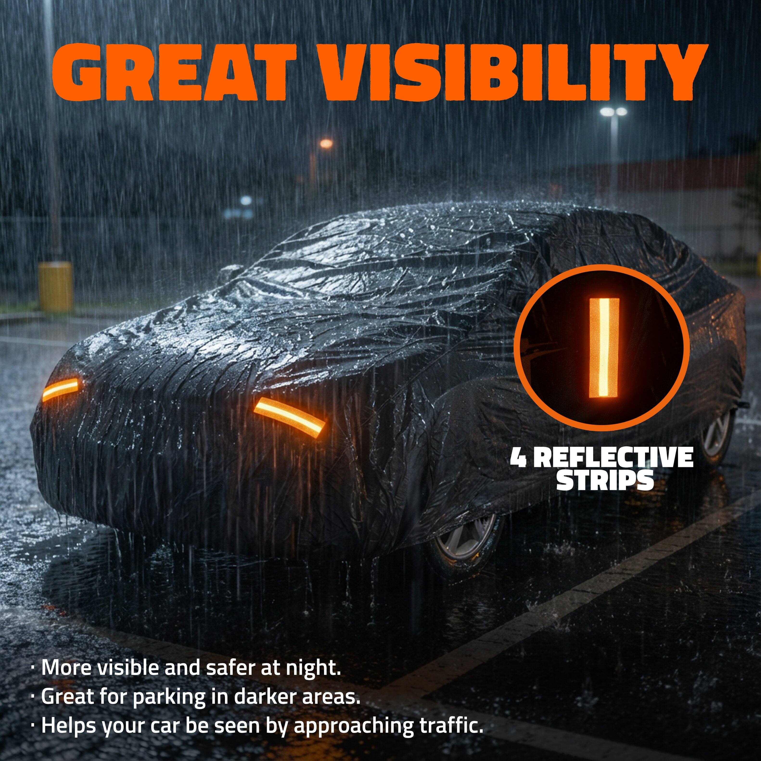 GREAT VISIBILITY

4 REFLECTIVE STRIPS

- More visible and safer at night.
- Great for parking in darker areas.
- Helps your car be seen by approaching traffic.