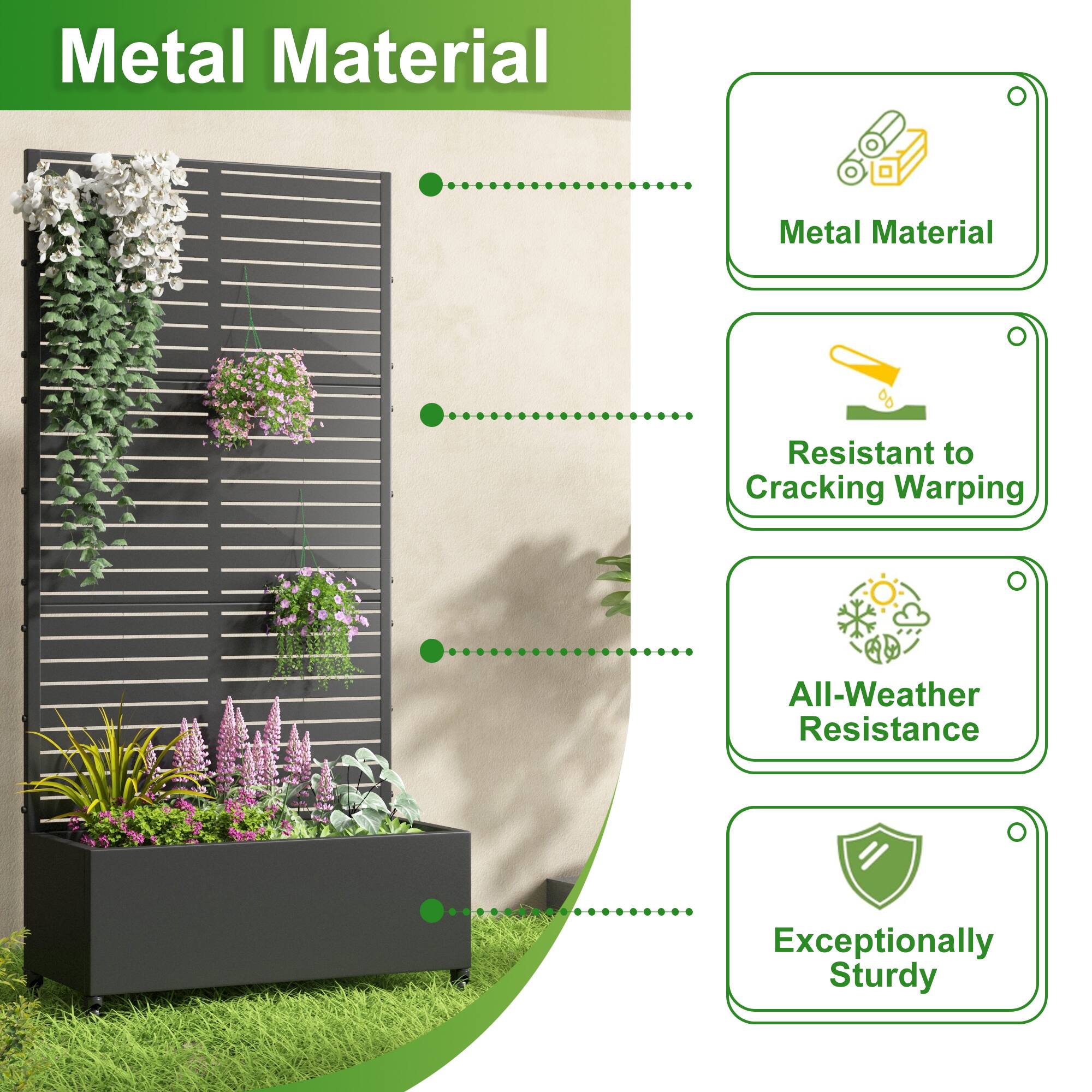 Metal Material  
- Metal Material  
- Resistant to Cracking Warping  
- All-Weather Resistance  
- Exceptionally Sturdy