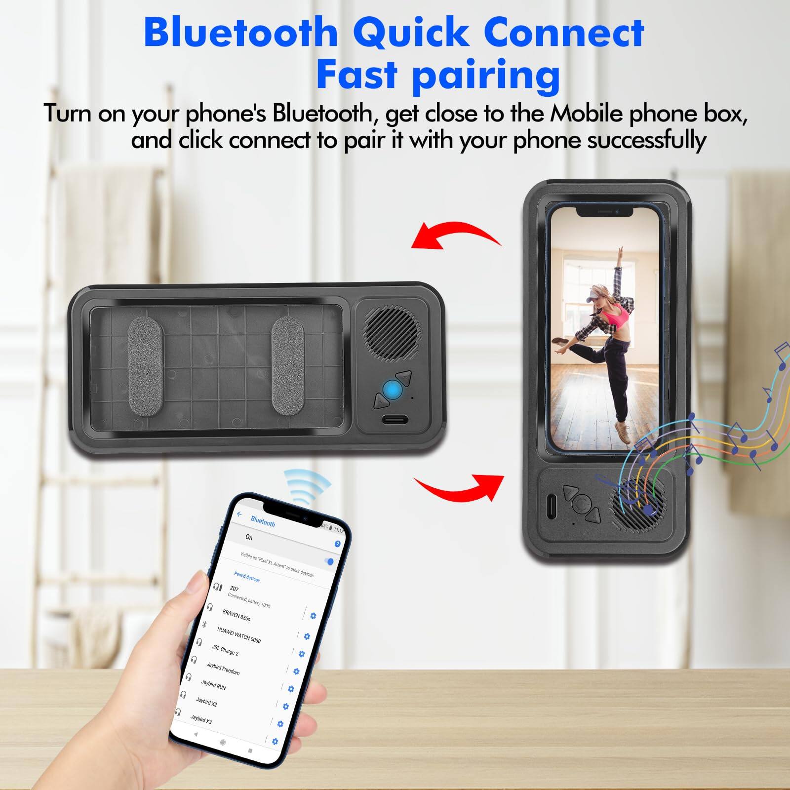 Bluetooth Quick Connect  
Fast pairing  

Turn on your phone's Bluetooth, get close to the Mobile phone box, and click connect to pair it with your phone successfully
