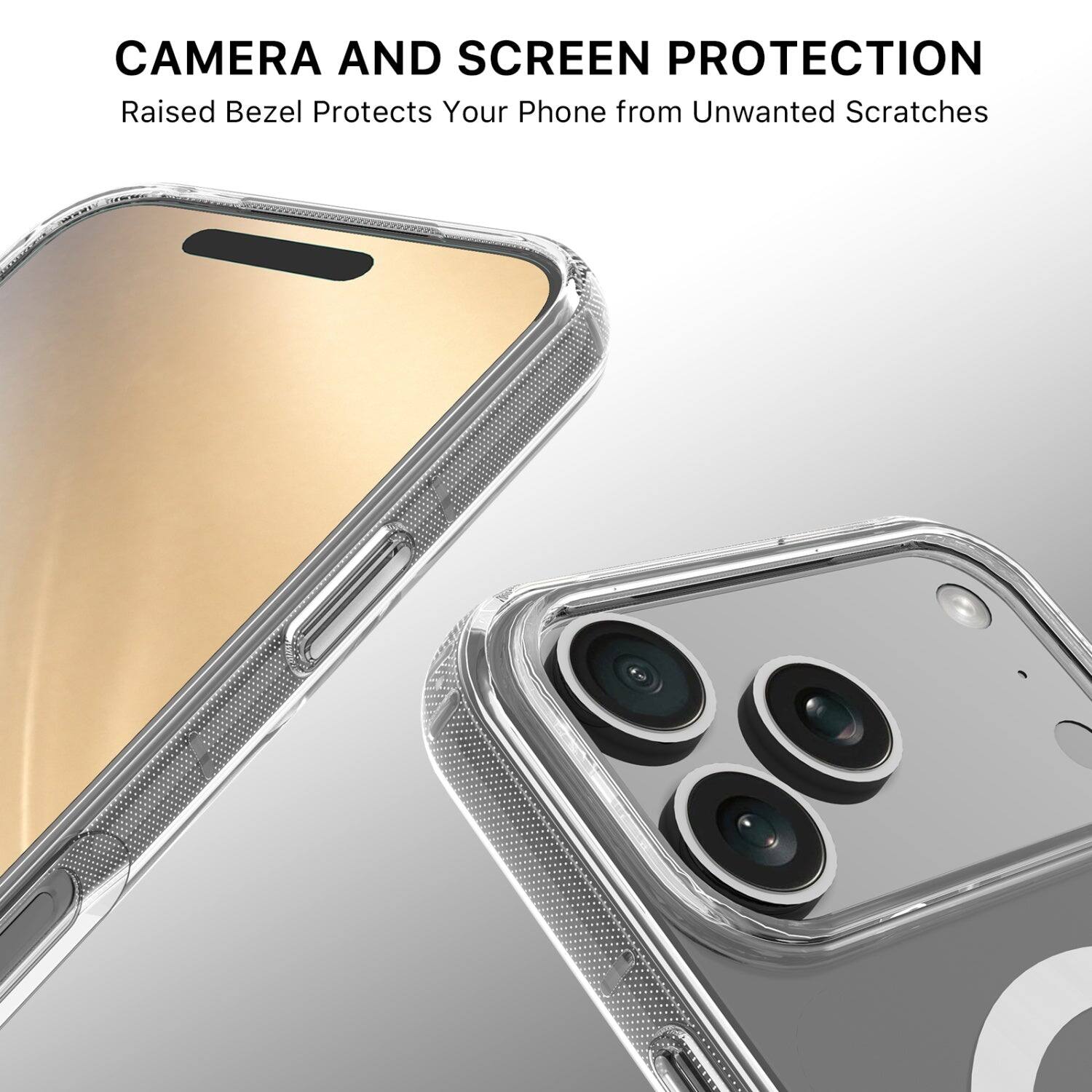 CAMERA AND SCREEN PROTECTION  
Raised Bezel Protects Your Phone from Unwanted Scratches