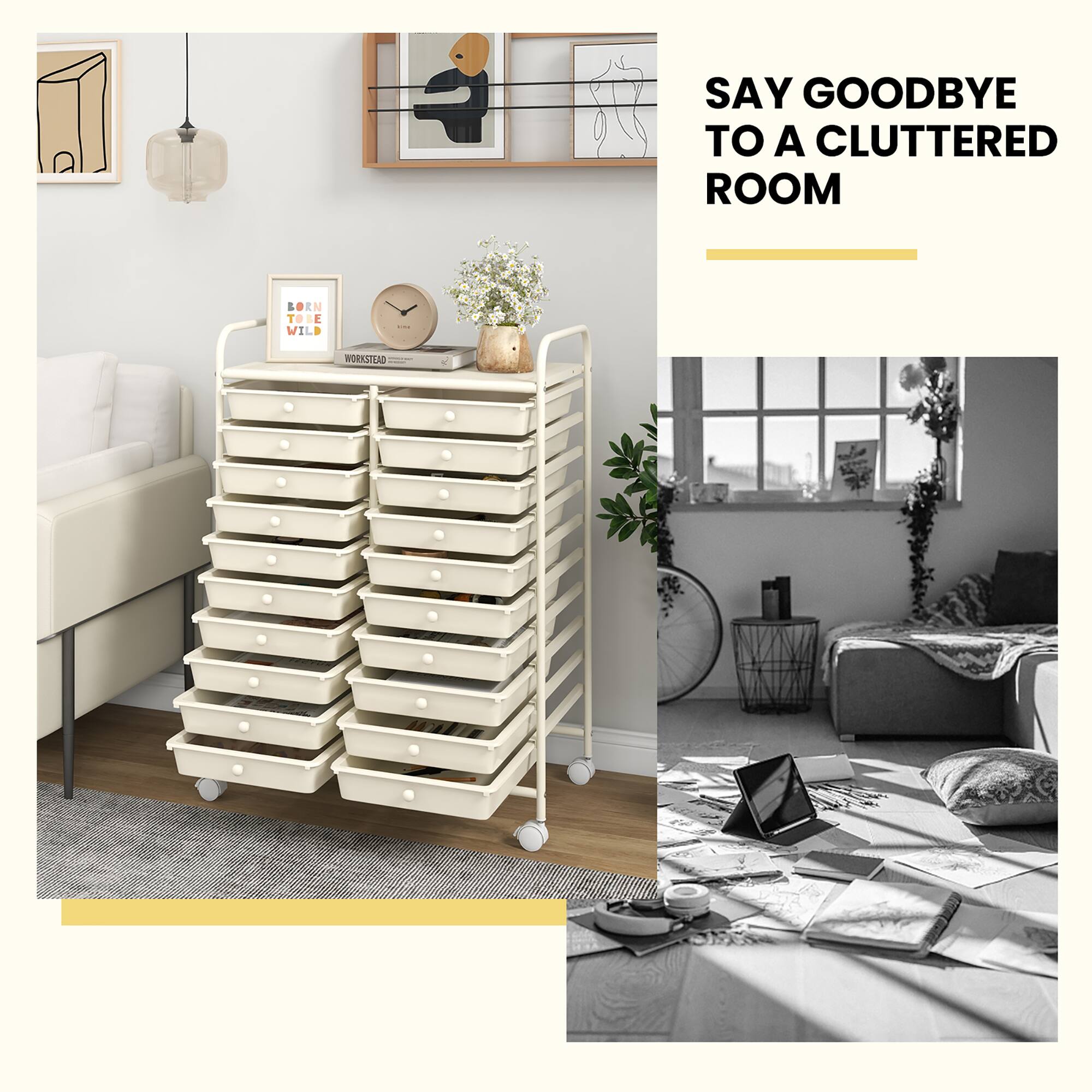 SAY GOODBYE TO A CLUTTERED ROOM

BORN TO THE WILD
WORKSTEAD