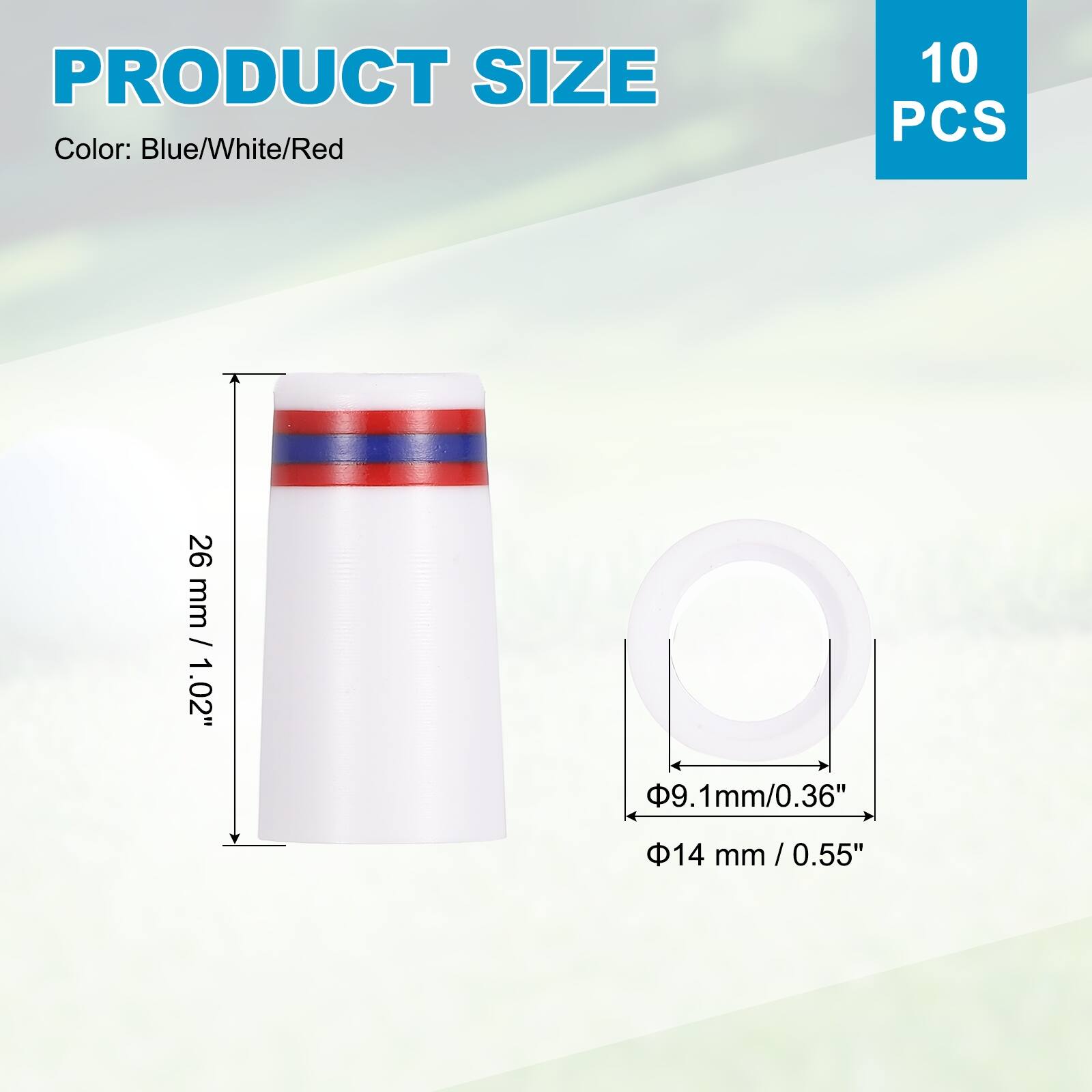 PRODUCT SIZE  
Color: Blue/White/Red  
10 PCS  
26 mm / 1.02"  
9.1mm/0.36"  
14 mm / 0.55"