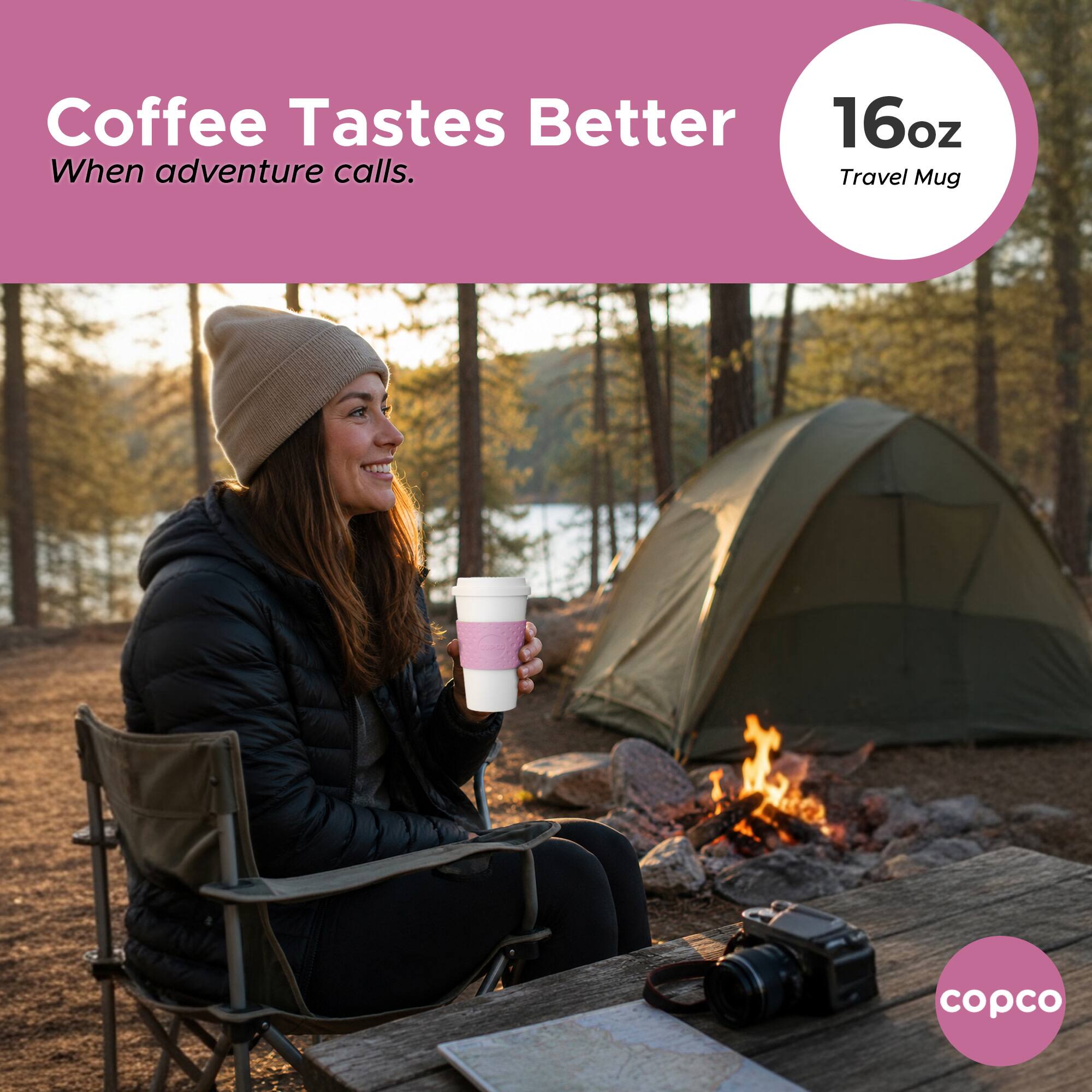 Coffee Tastes Better  
When adventure calls.  

16oz  
Travel Mug  

copco