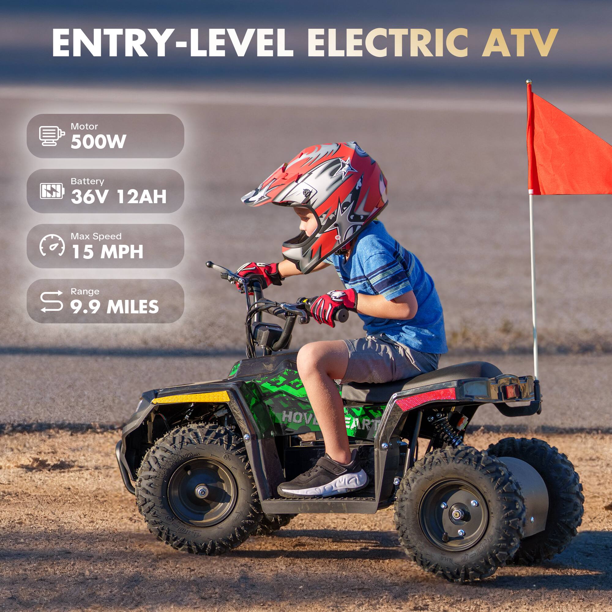 ENTRY-LEVEL ELECTRIC ATV

Motor 500W  
Battery 36V 12AH  
Max Speed 15 MPH  
Range 9.9 MILES  
HOV  
ART