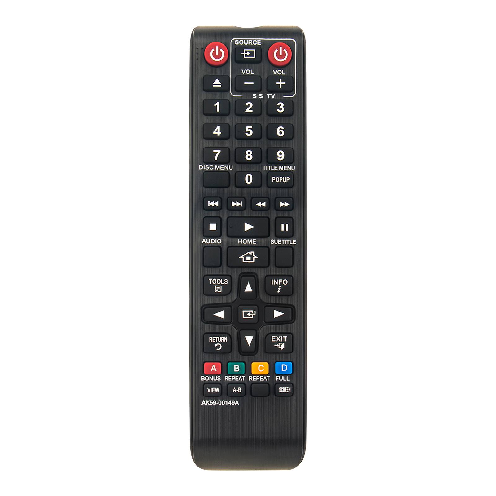 SOURCE
VOL - + SS TV 2 3
4 5 6 7
DISC MENU
8 0
TITLE MENU POPUP
AUDIO HOME SUBTITLE
TOOLS INFO
RETURN C
EXIT
A BONUS REPEAT REPEAT FULL
VIEW A-B
SCREEN
AK59-00149A