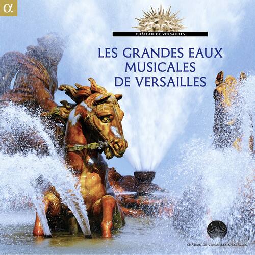 CHÂTEAU DE VERSAILLES  
LES GRANDES EAUX MUSICALES DE VERSAILLES  
CHÂTEAU DE VERSAILLES SPECTACLES