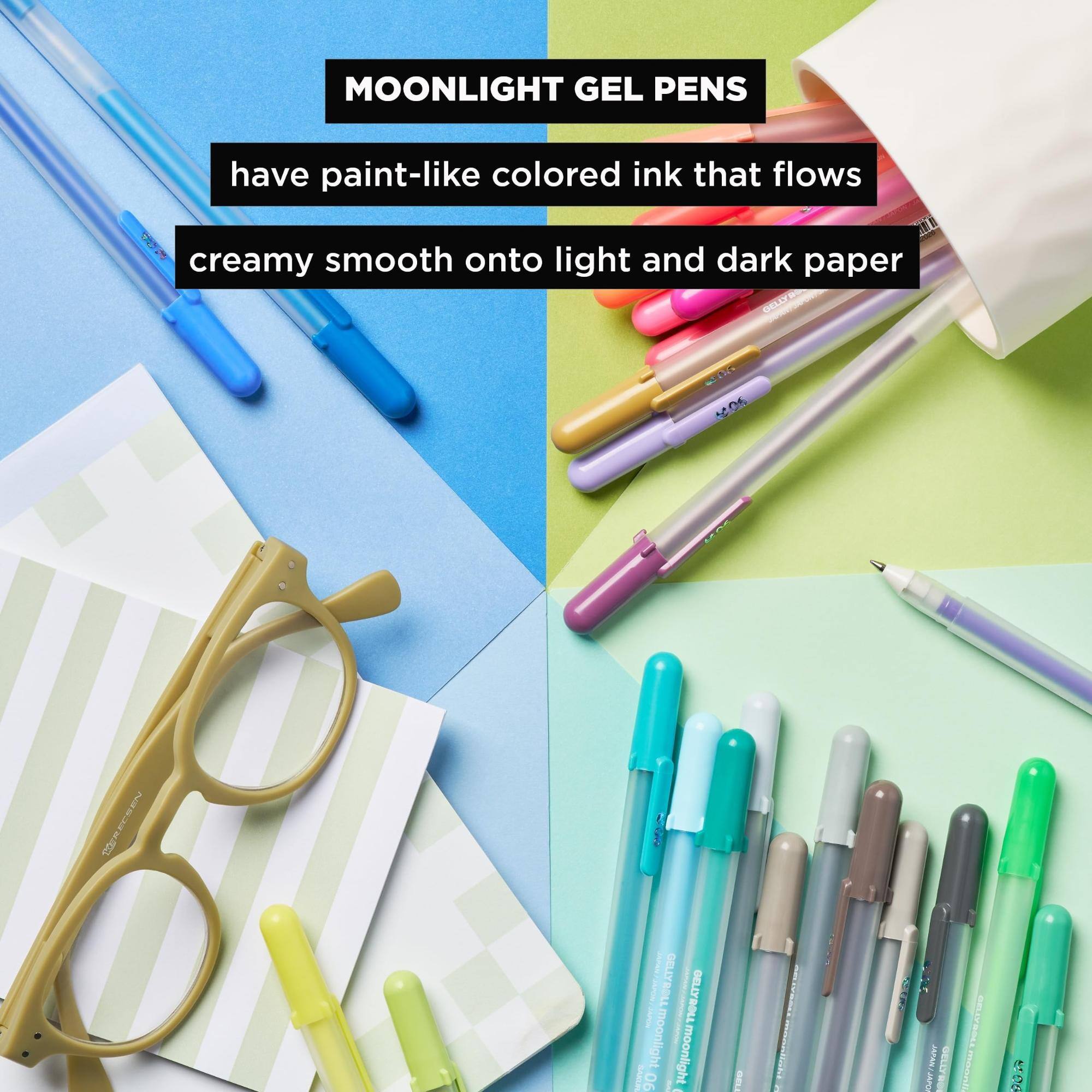 MOONLIGHT GEL PENS  
have paint-like colored ink that flows creamy smooth onto light and dark paper