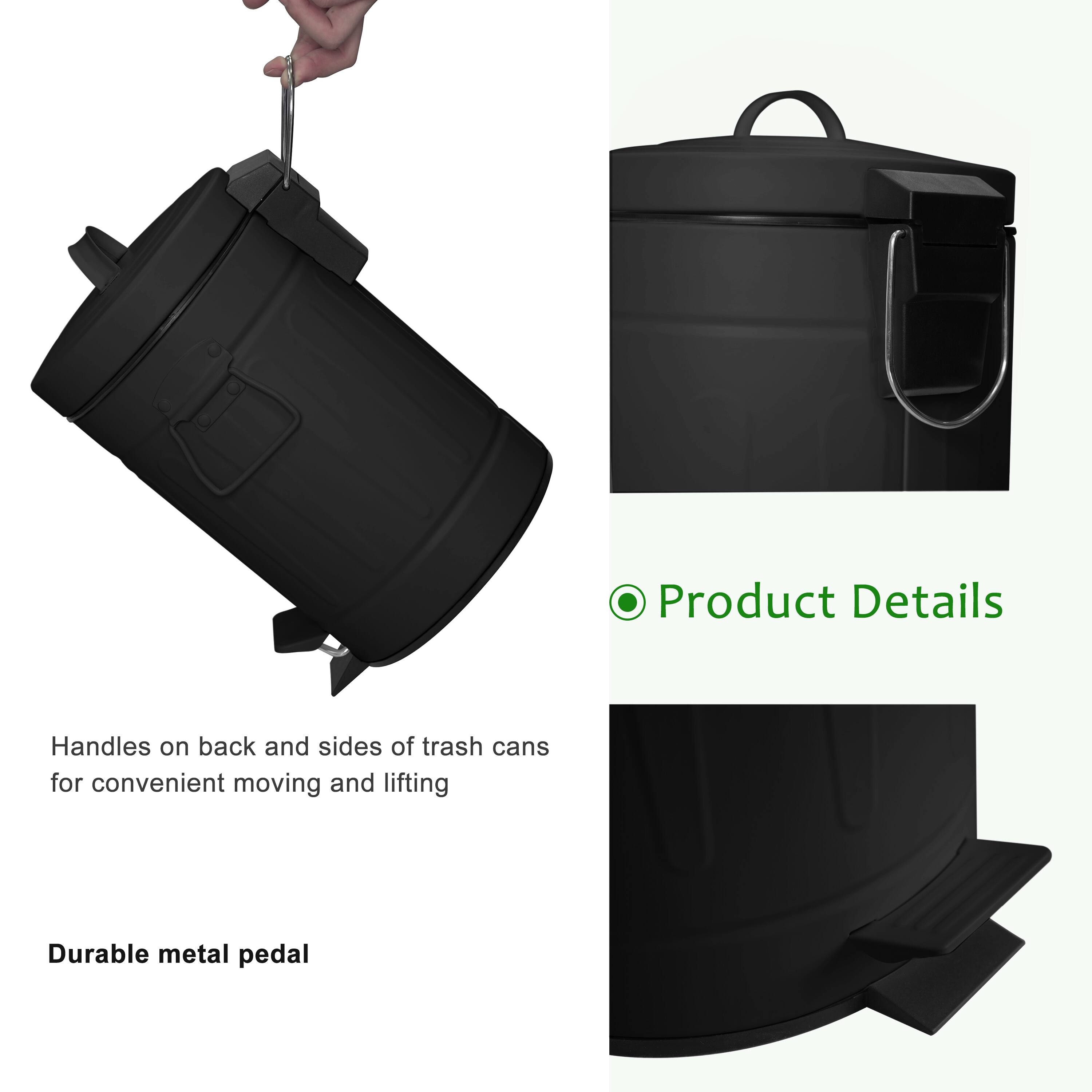 Product Details
Handles on back and sides of trash cans for convenient moving and lifting
Durable metal pedal