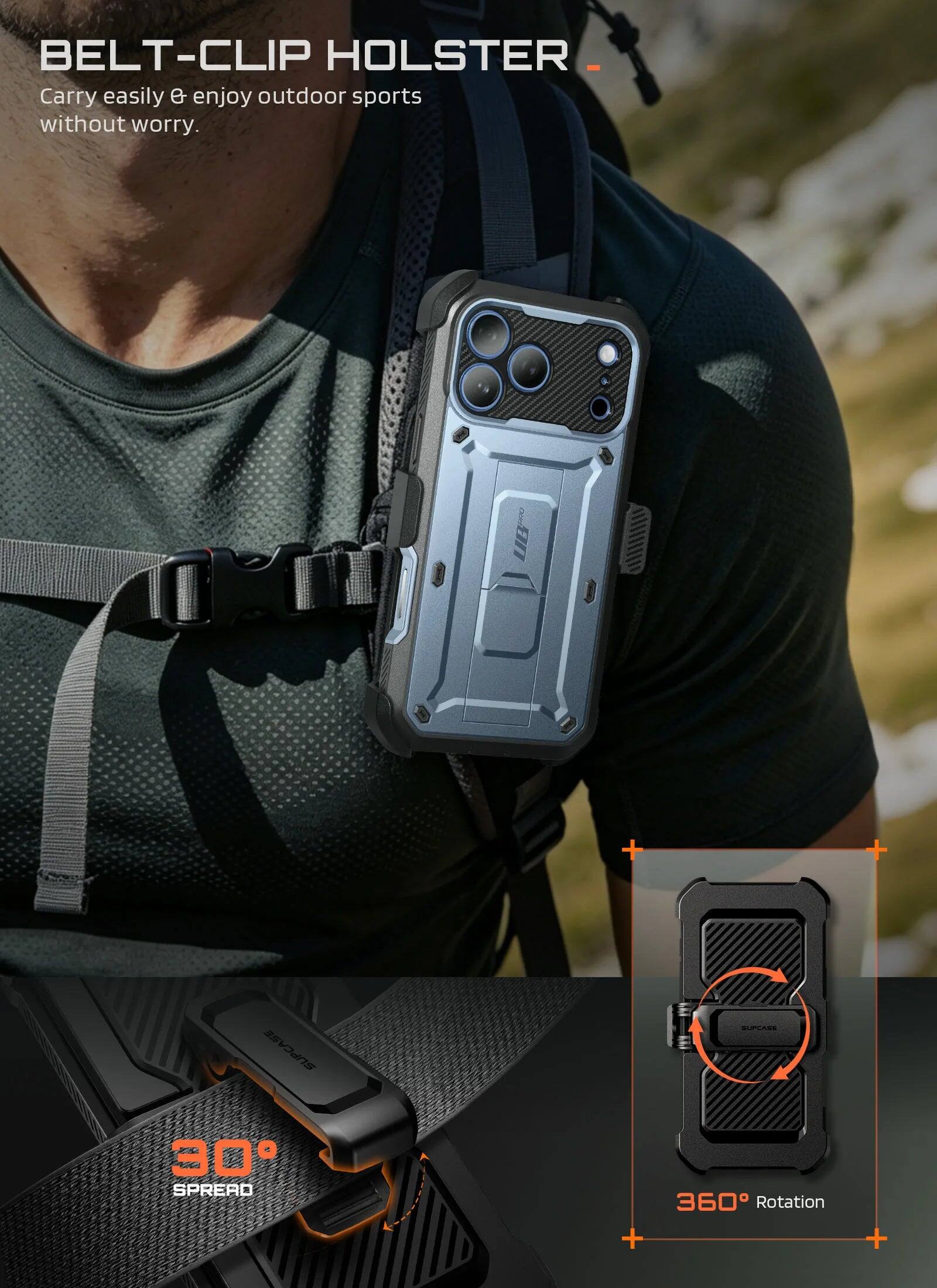 BELT-CLIP HOLSTER  
Carry easily & enjoy outdoor sports without worry.  

SUPCASE  
30 SPREAD  
360° Rotation