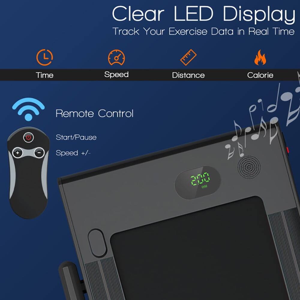 Clear LED Display  
Track Your Exercise Data in Real Time  

- Time  
- Speed  
- Distance  
- Calorie  

Remote Control  
- Start/Pause  
- Speed +/-