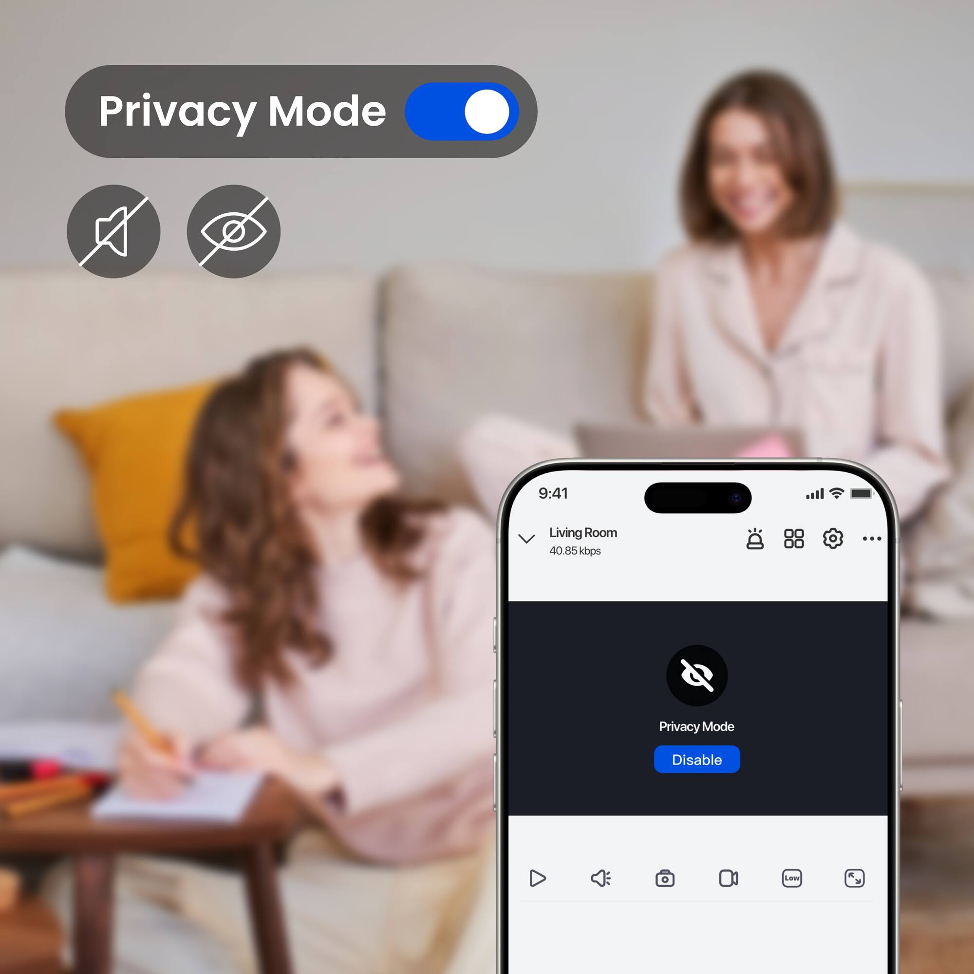 Privacy Mode, 9:41, Living Room, 40.8 kbps, o, Privacy Mode, Disable, Los "u